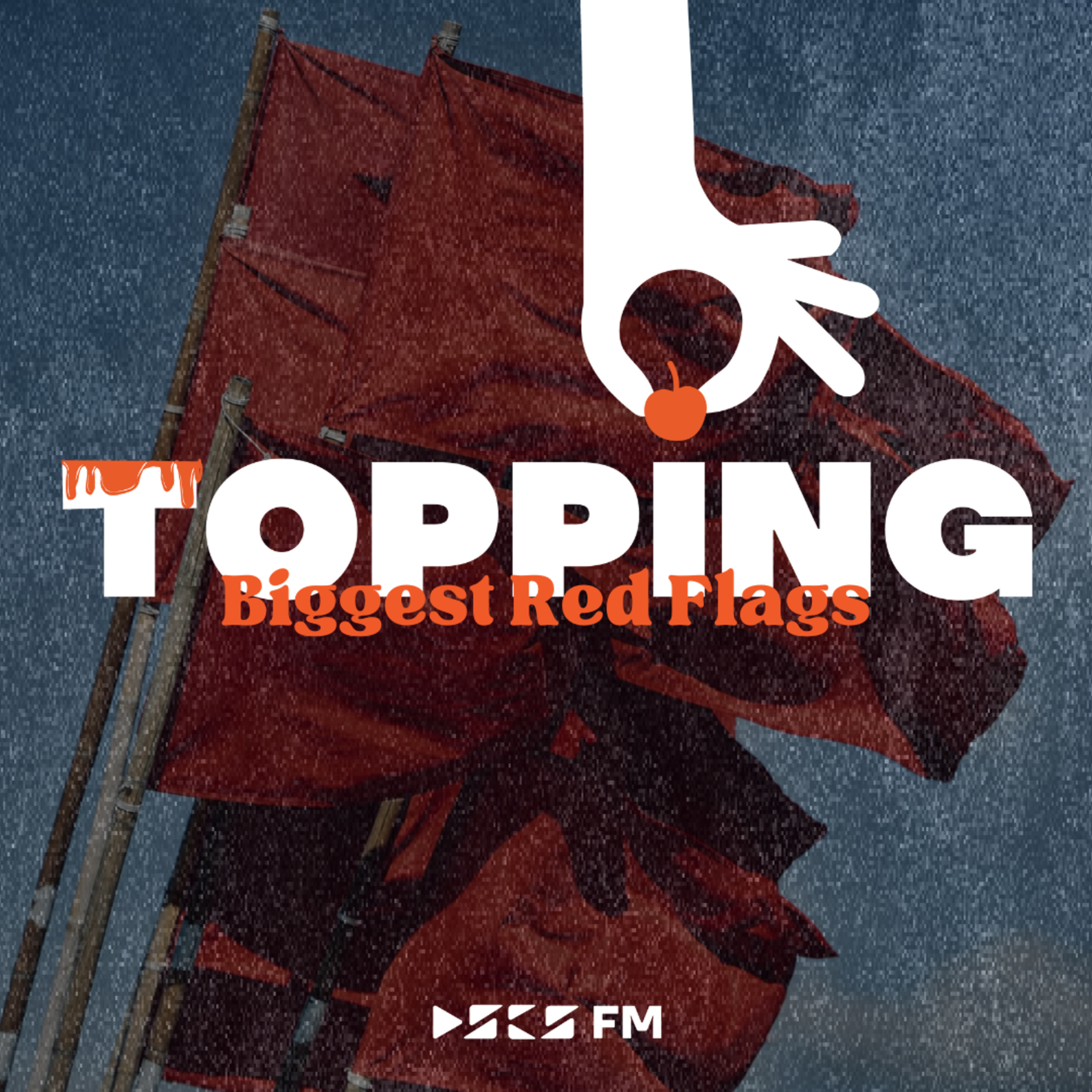 Topping - Biggest Red Flags episode artwork