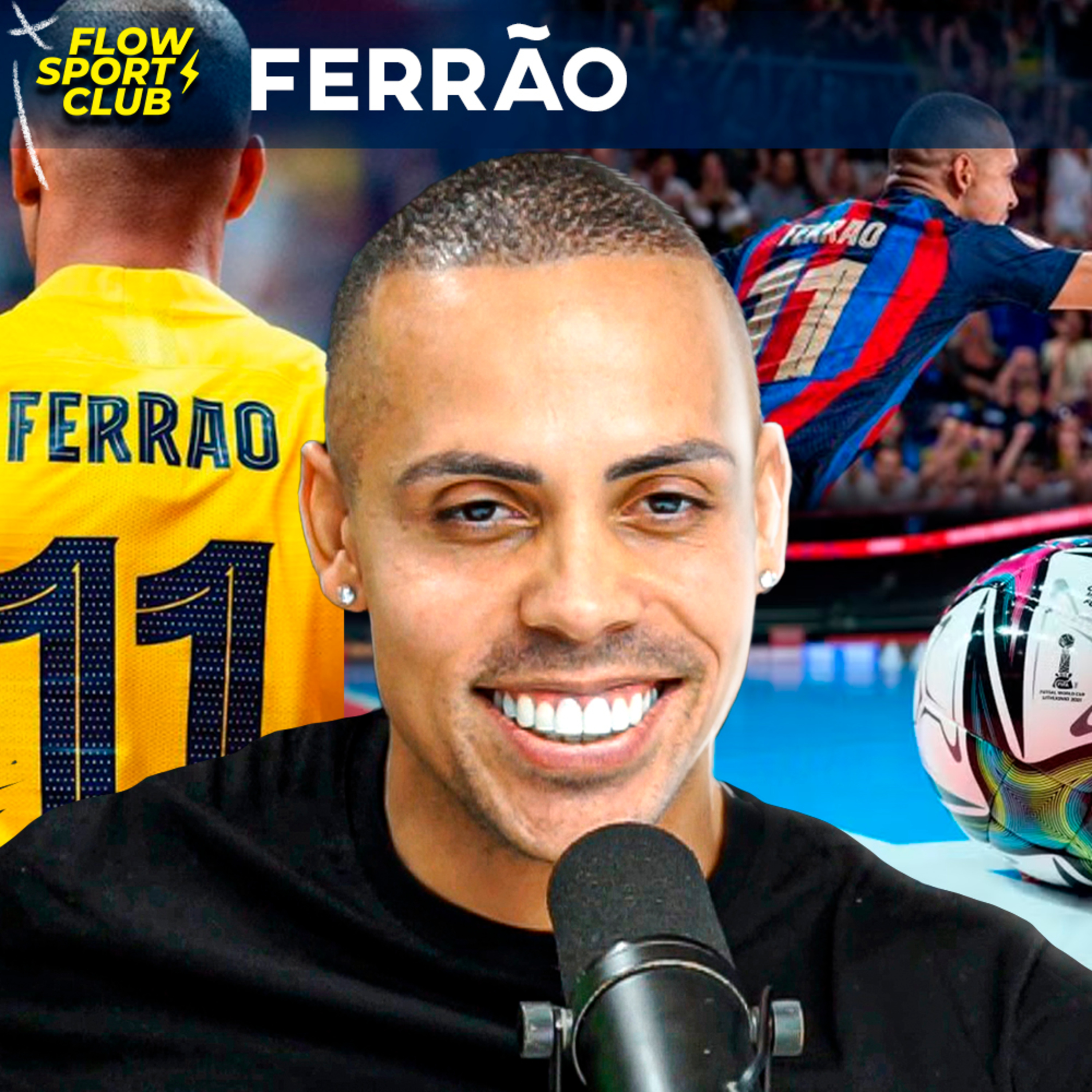 FERRÃO O MELHOR DO MUNDO DO FUTSAL - Flow Sport Club #235 episode artwork