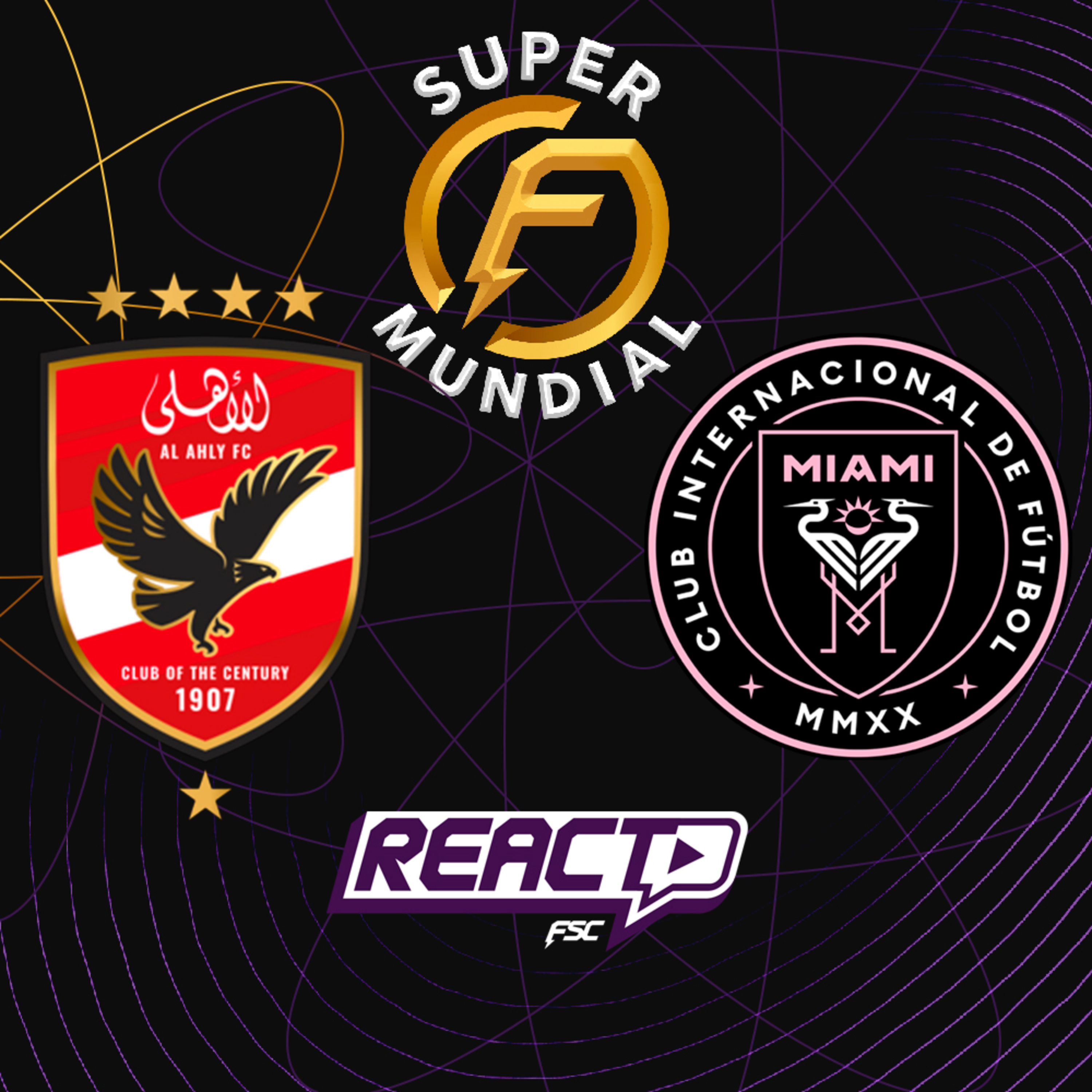 AL AHLY x INTER MIAMI - Super Mundial de Clubes FSC React episode artwork