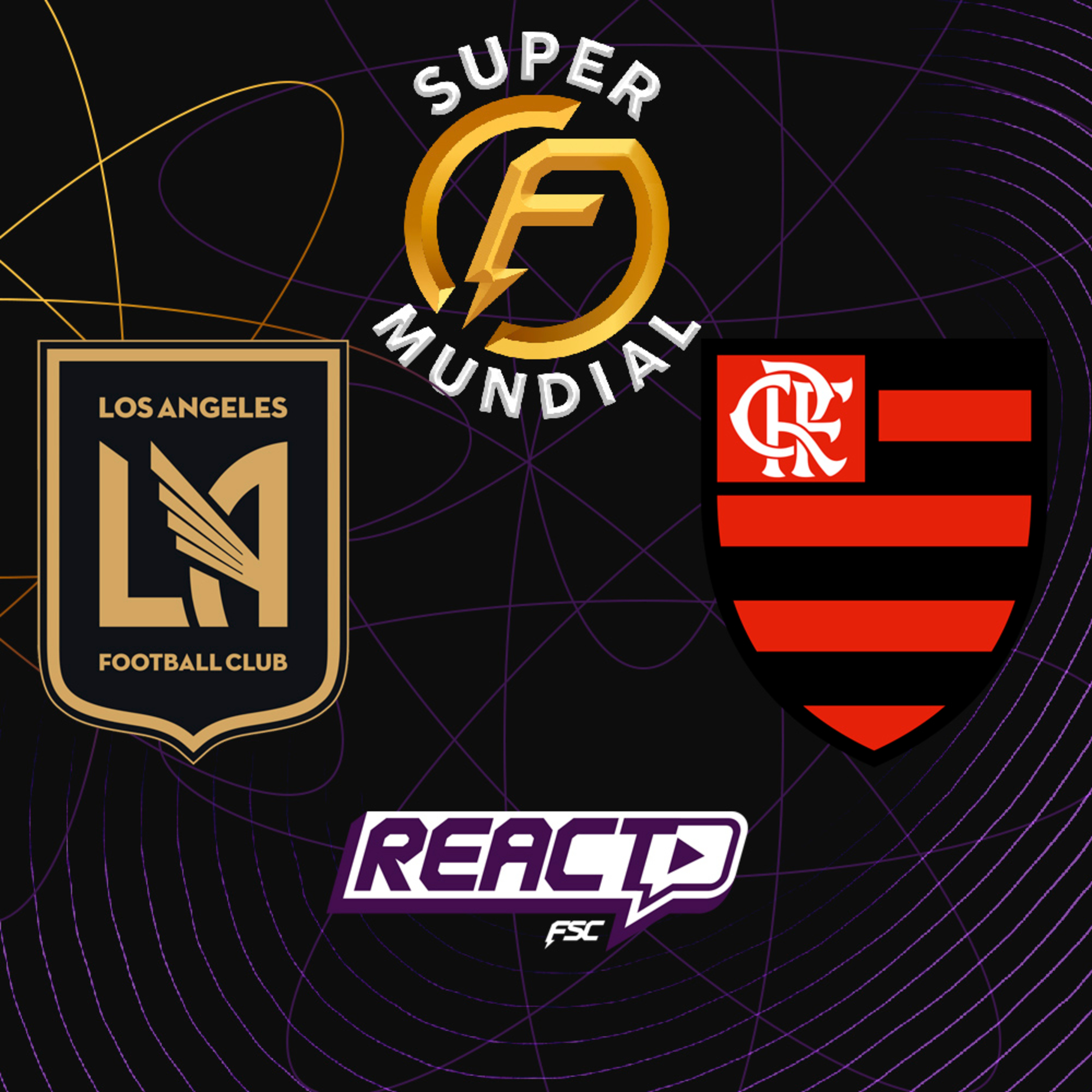 LOS ANGELES FC x FLAMENGO - Super Mundial de Clubes FSC React episode artwork