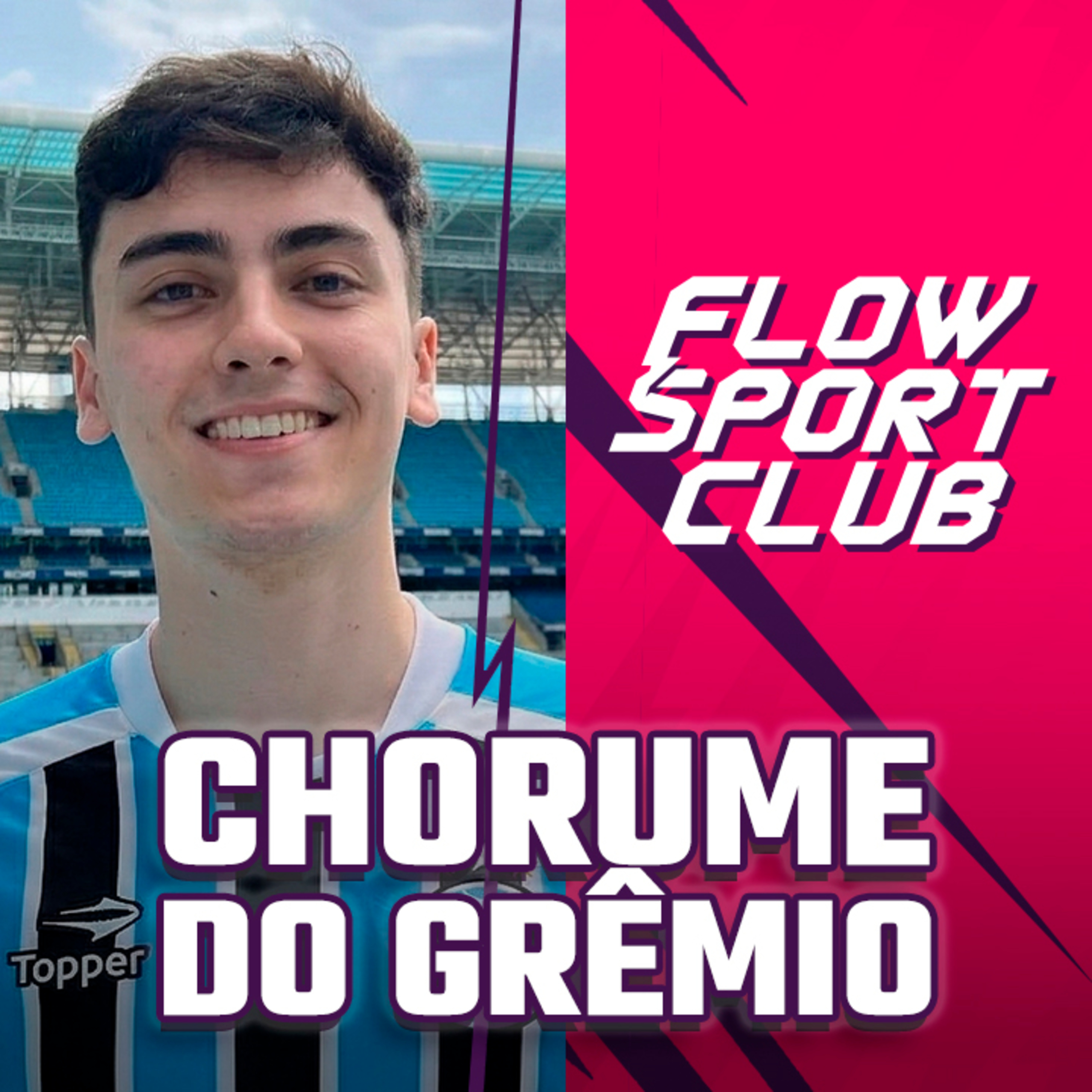CHORUME DO GRÊMIO - Flow Sport Club #269
