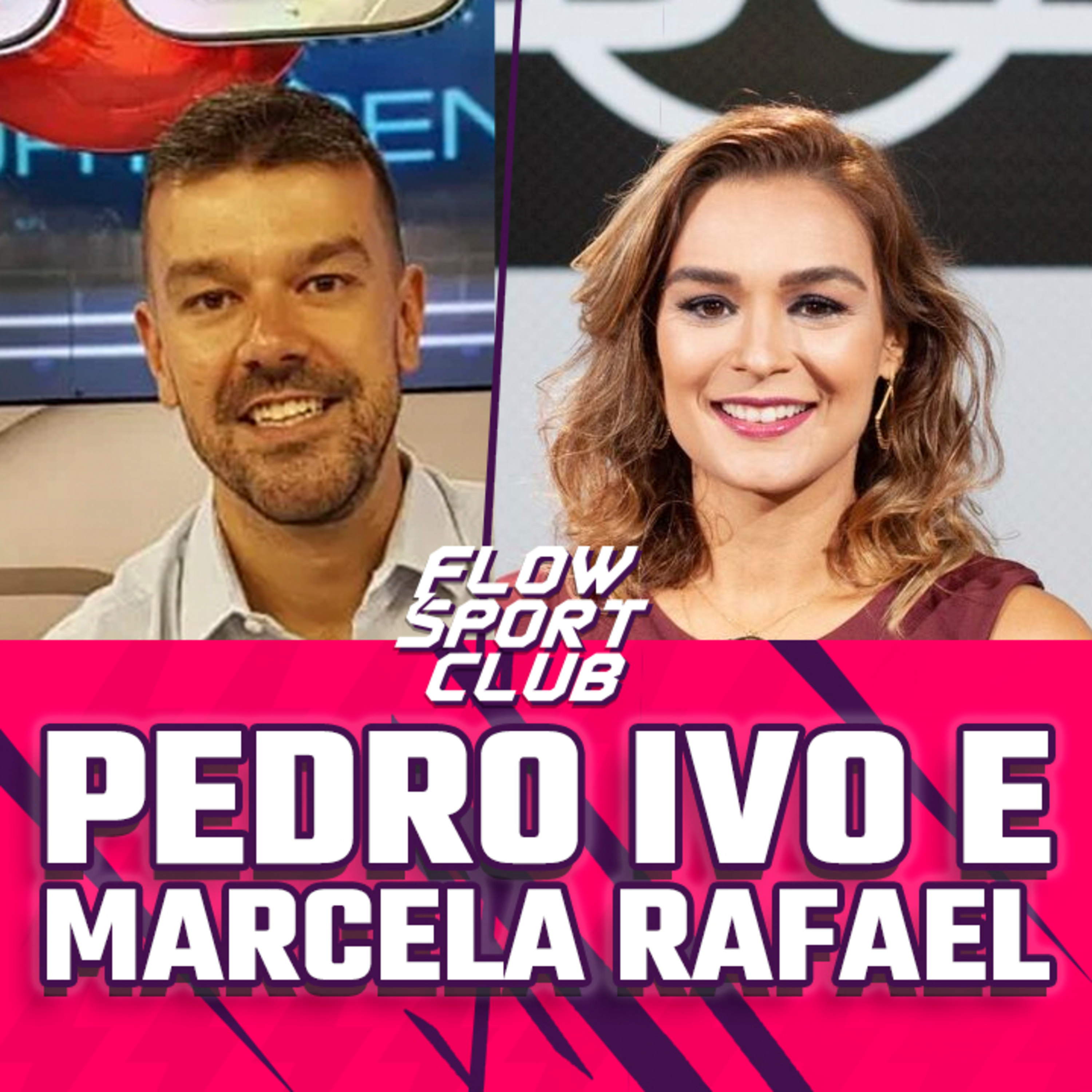 OS BASTIDORES DA SELEÇÃO E A CONVOCAÇÃO com PEDRO IVO e MARCELA RAFAEL - Flow Sport Club #275 episode artwork