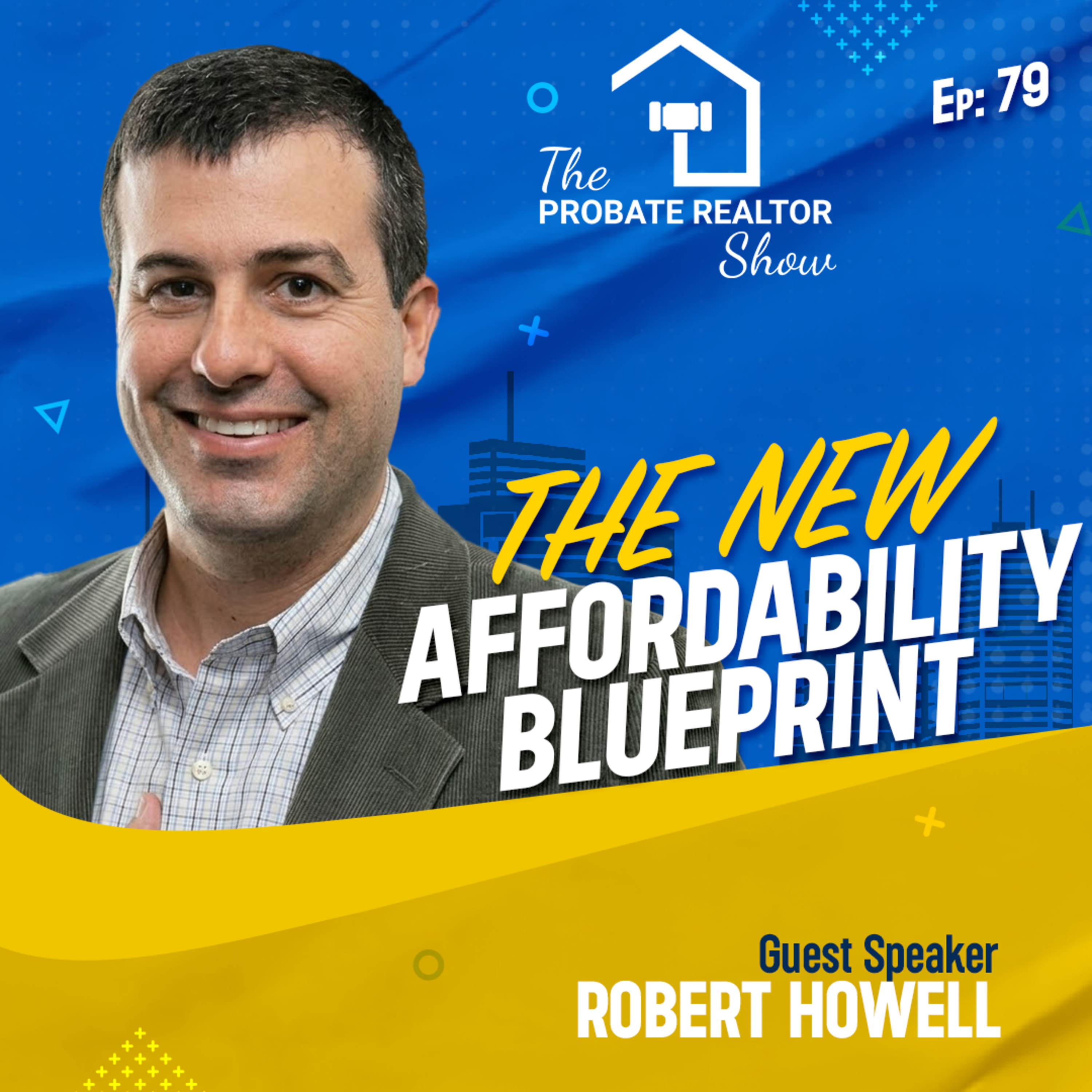 The New Affordability Blueprint with Robert Howell! - EP79 episode artwork