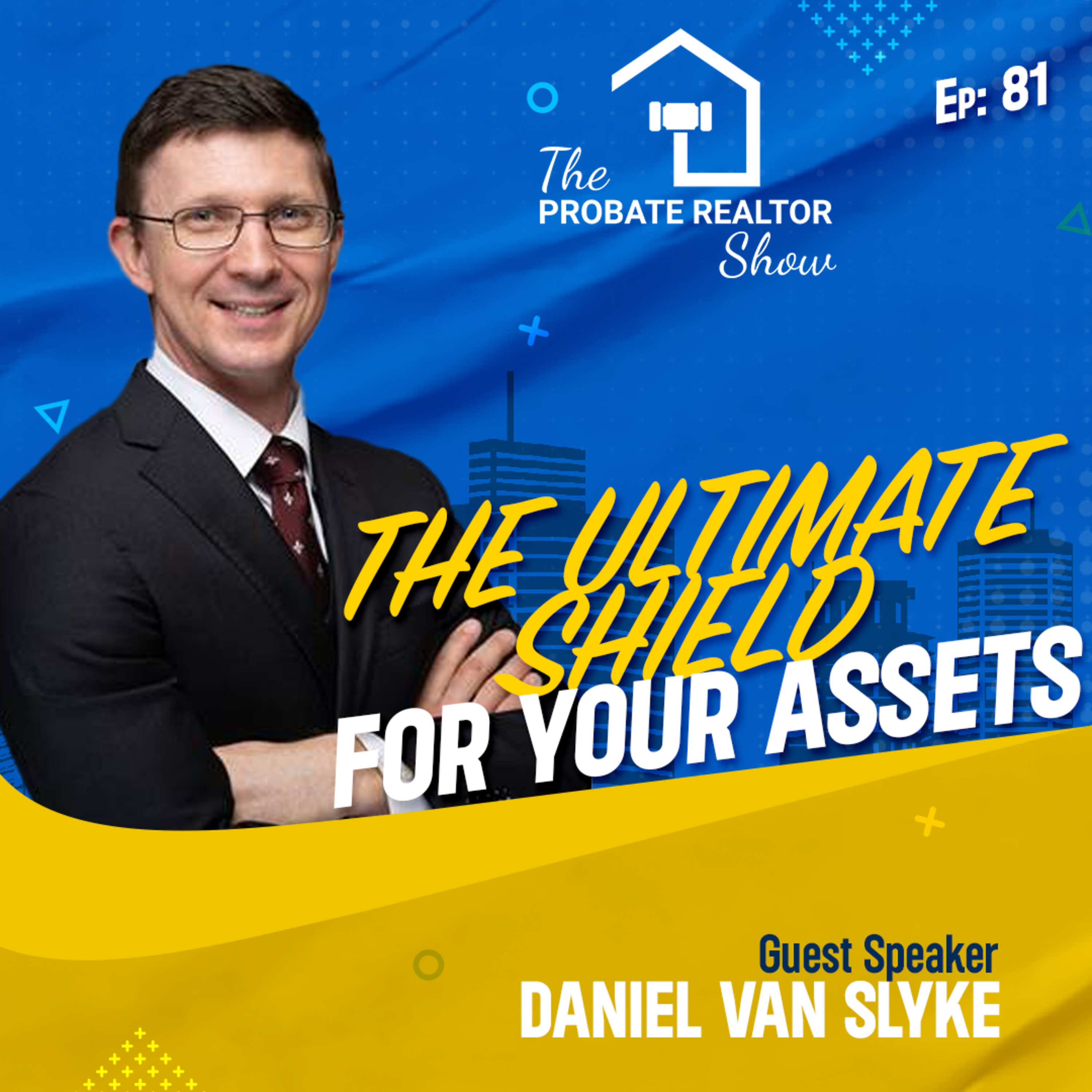 California Asset Protection: How to Protect Your Assets with Attorney Dan Van Slyke - EP81 episode artwork