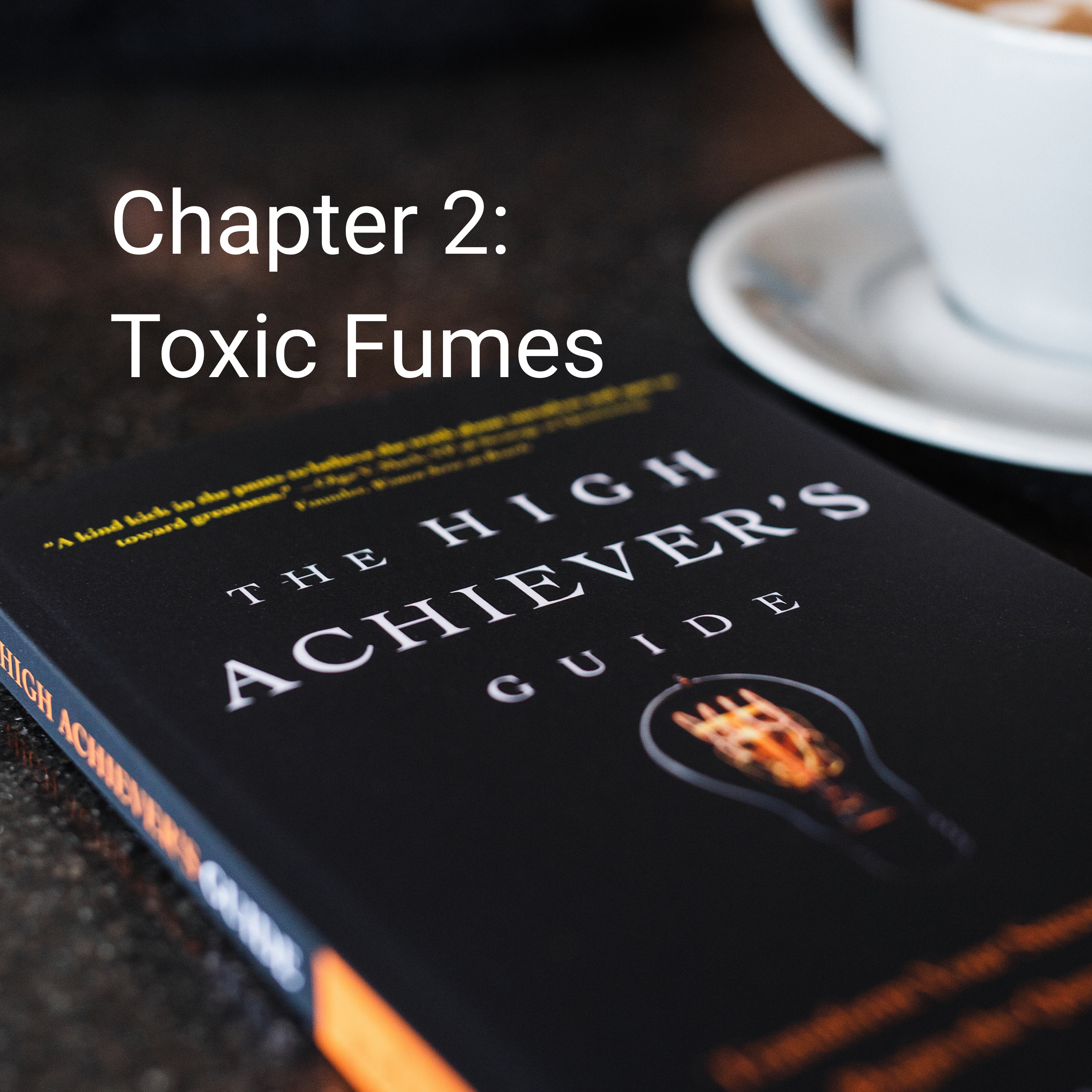 The High Achiever's Guide Chapter 2: Toxic Fumes episode artwork