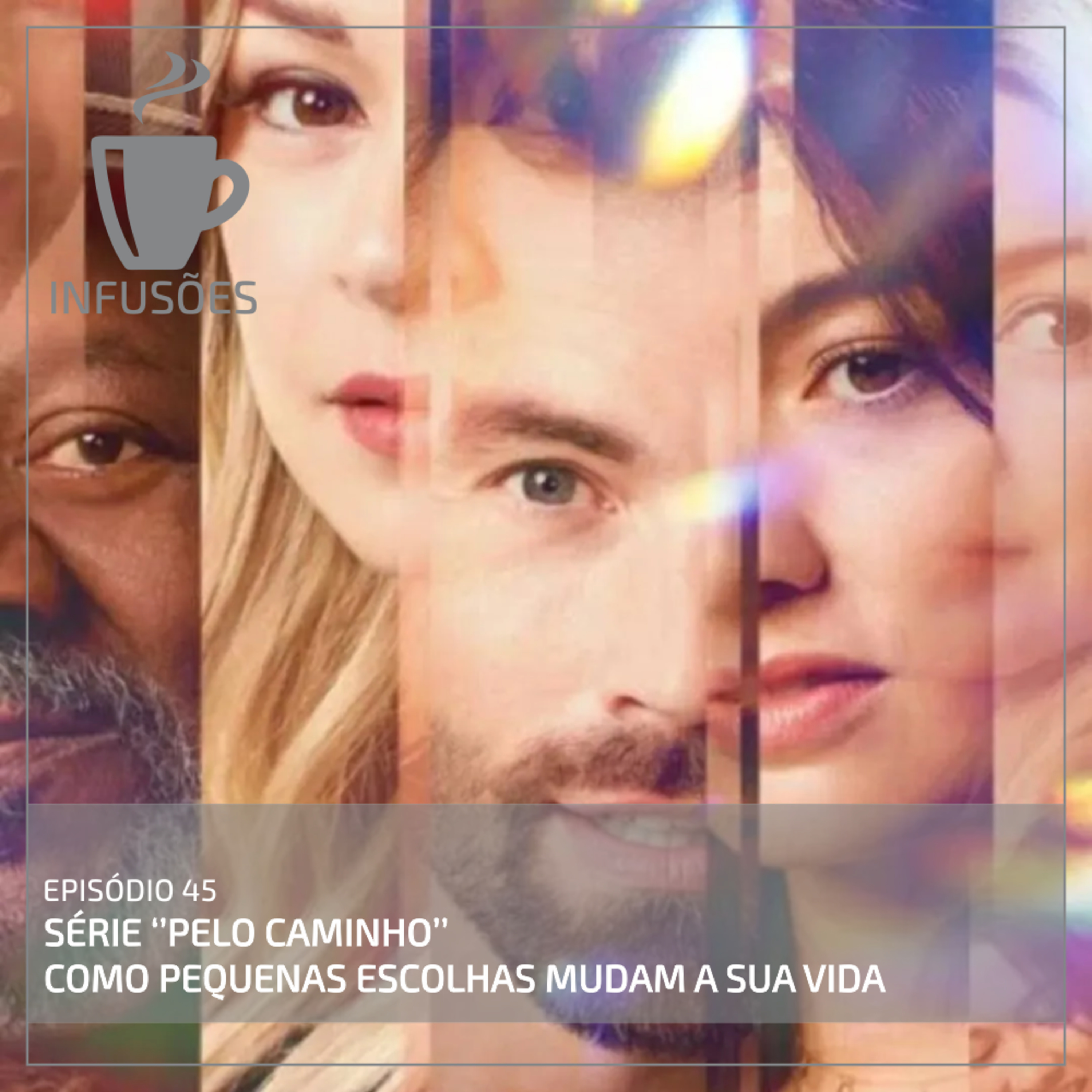 45. Série "Pelo Caminho": Como pequenas escolhas mudam a sua vida episode artwork