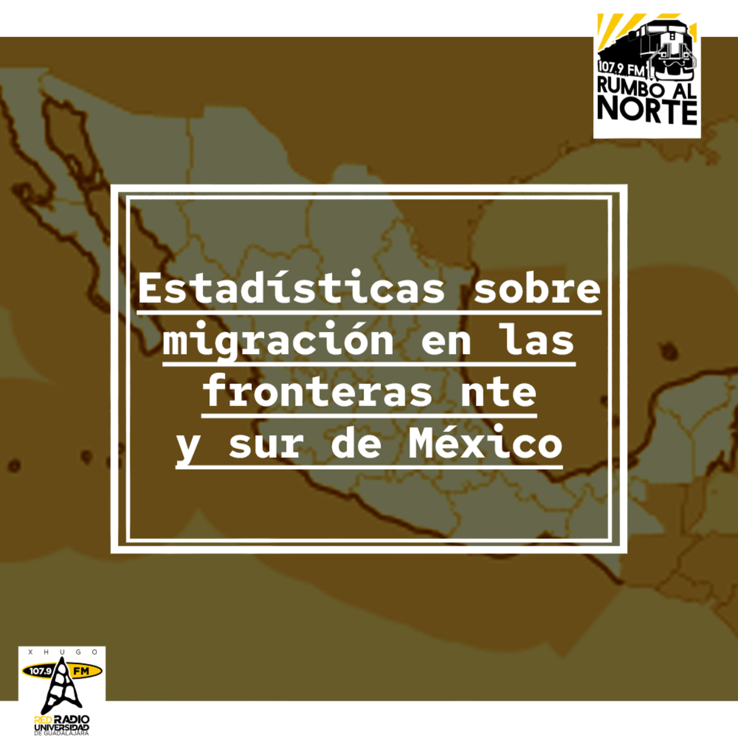 35. Estadísticas sobre migración en las fronteras nte y sur de México, qué reportan, ¿Cuál es su utilidad? episode artwork