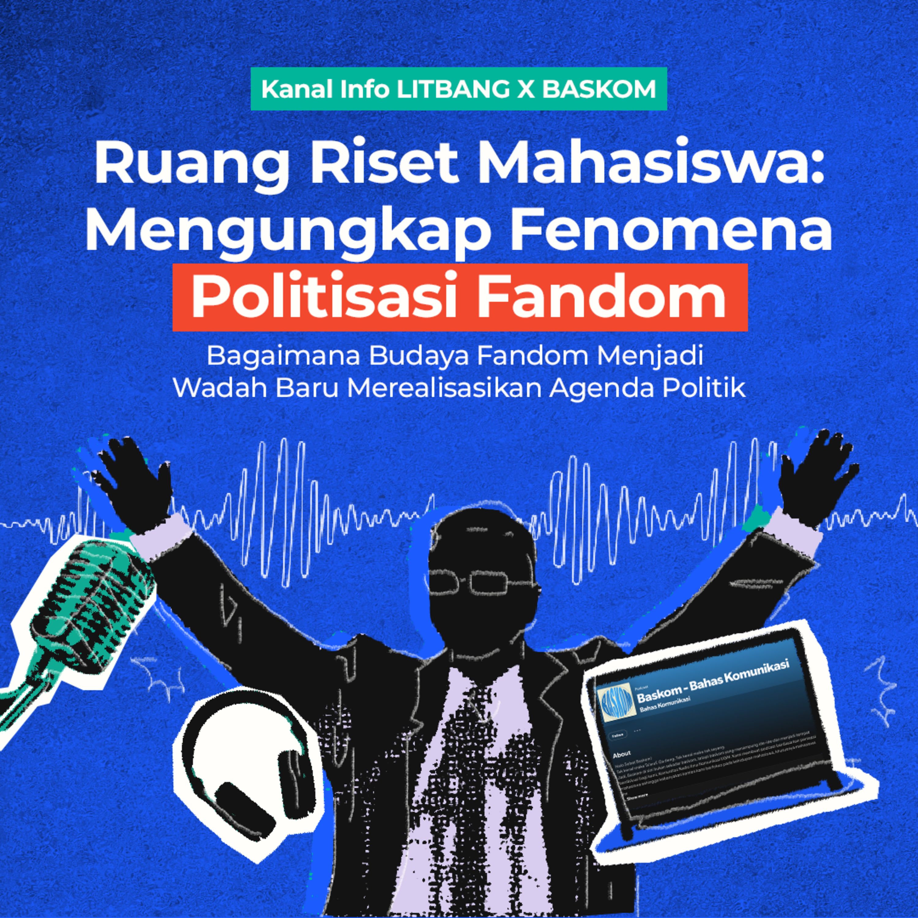 Ruang Riset Mahasiswa: Mengungkap Fenomena Politisasi Fandom