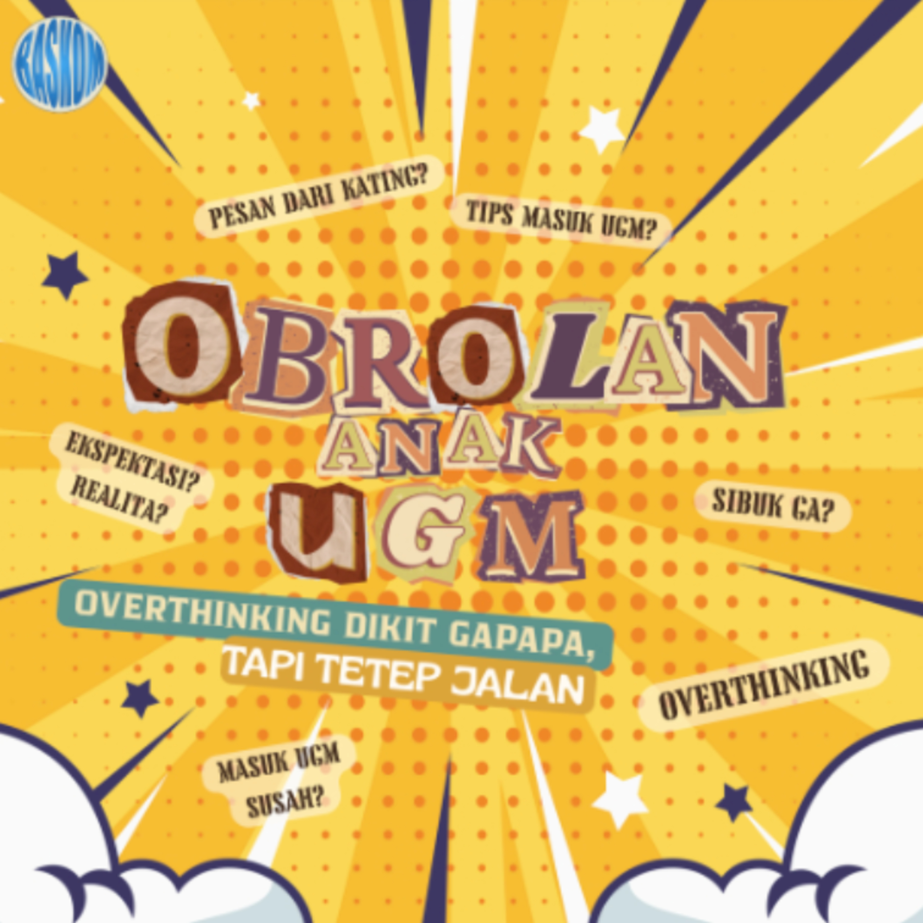 Obrolan Anak UGM: Overthinking Dikit Gapapa tapi Tetep Jalan