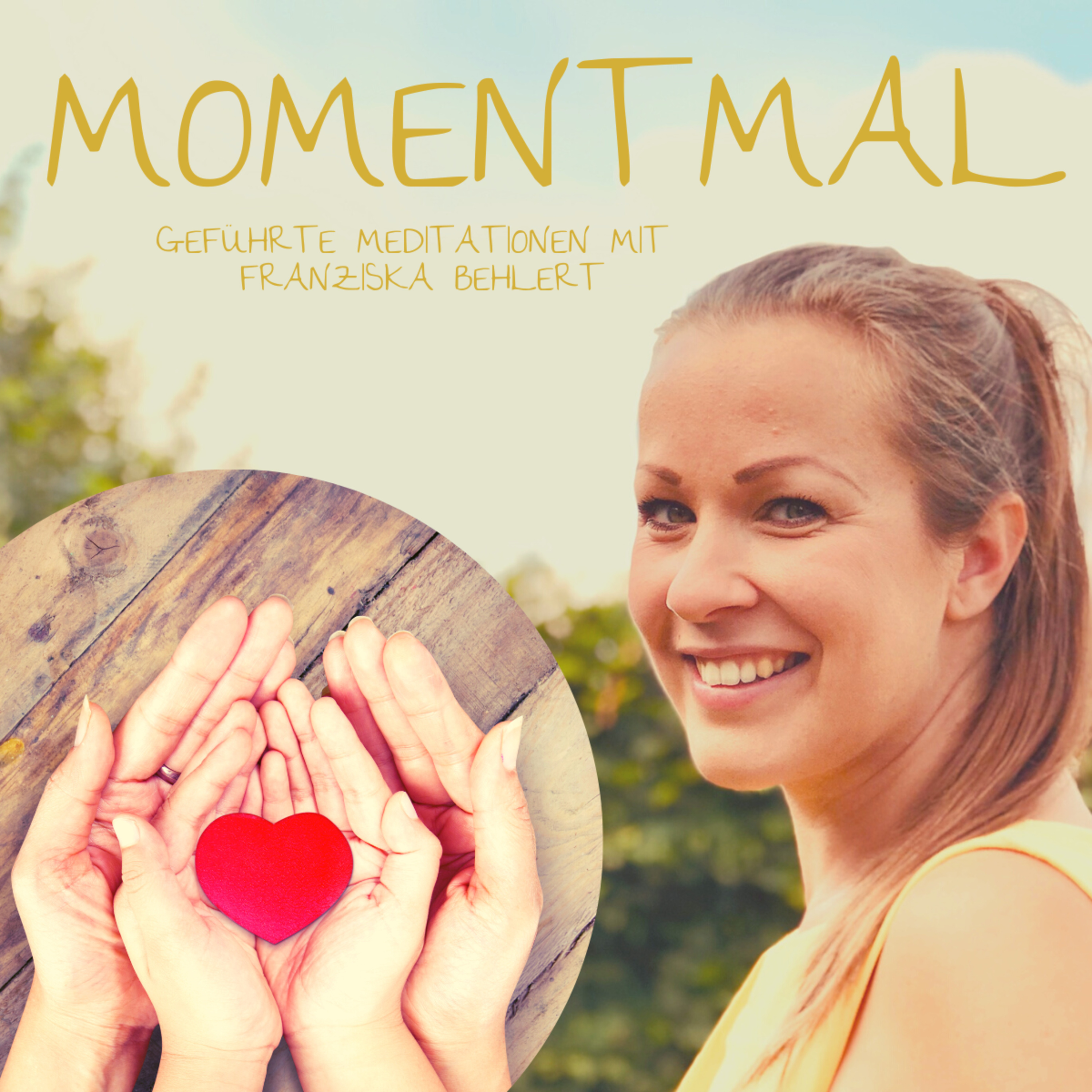 Moment mal - Geführte Meditationen mit Franziska Behlert