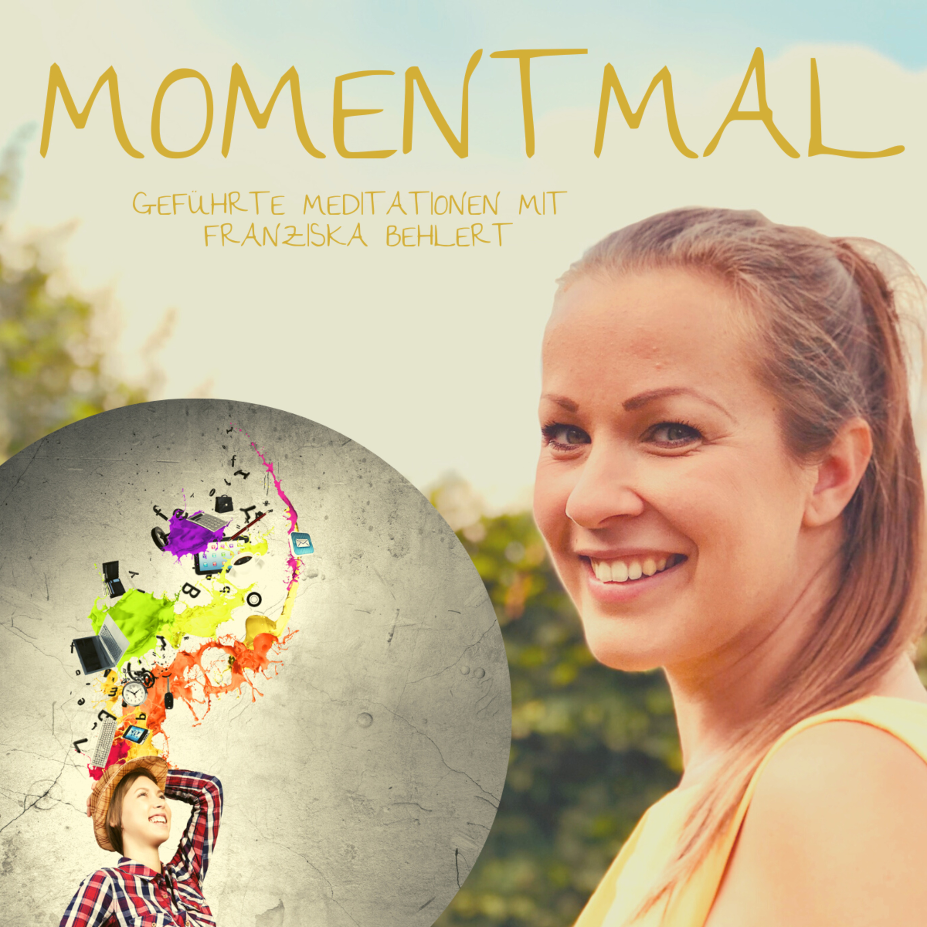 Moment mal - Geführte Meditationen mit Franziska Behlert