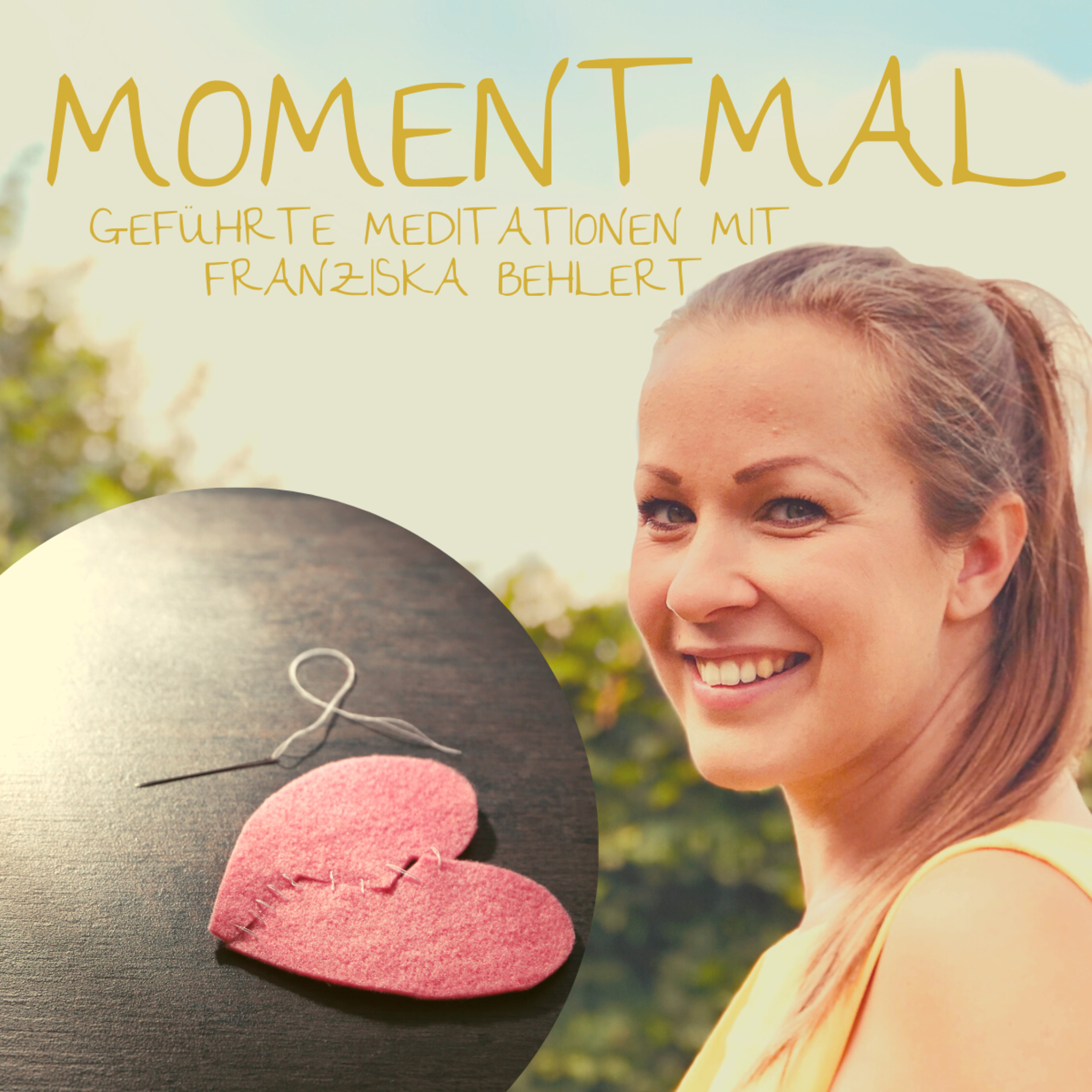 Moment mal - Geführte Meditationen mit Franziska Behlert
