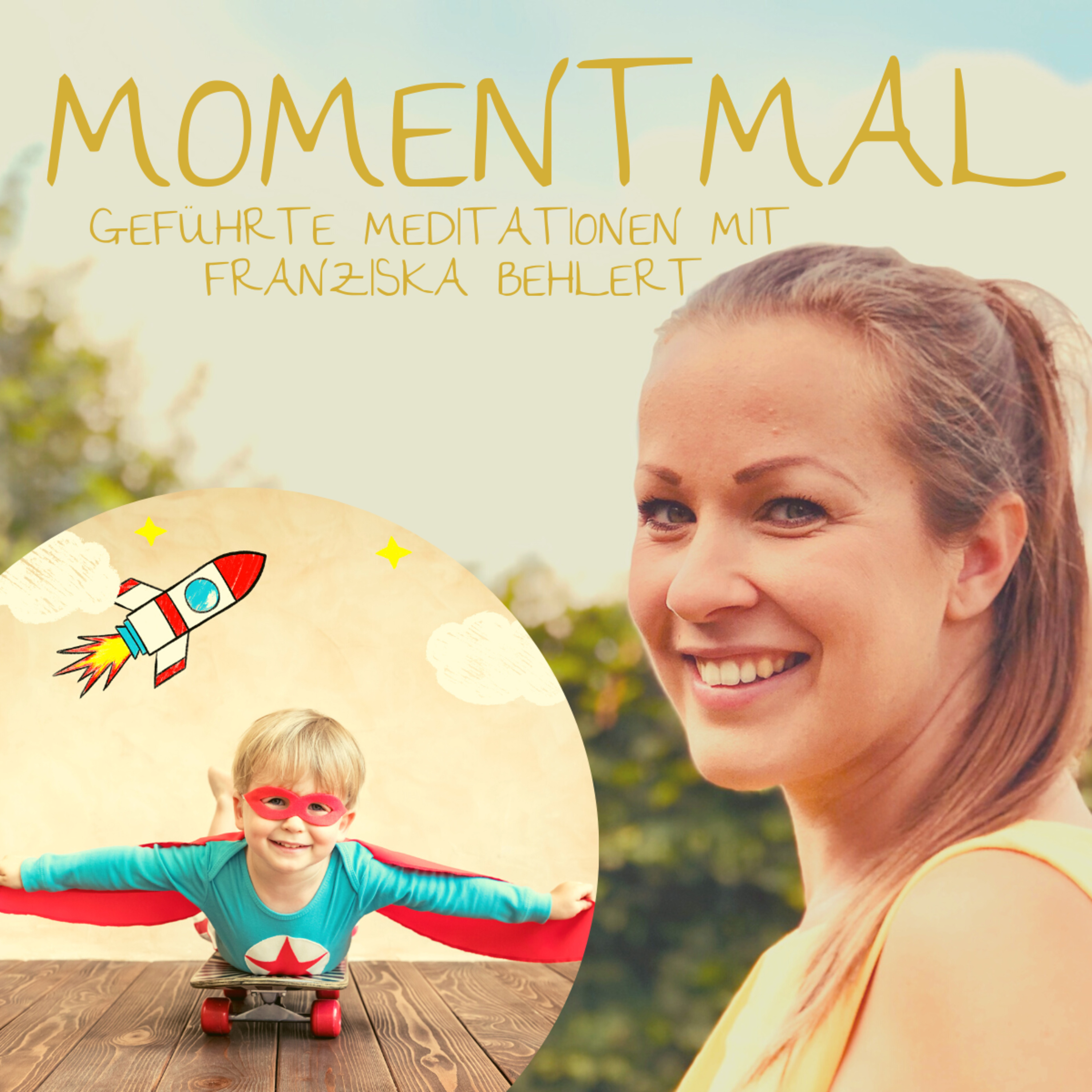 Moment mal - Geführte Meditationen mit Franziska Behlert