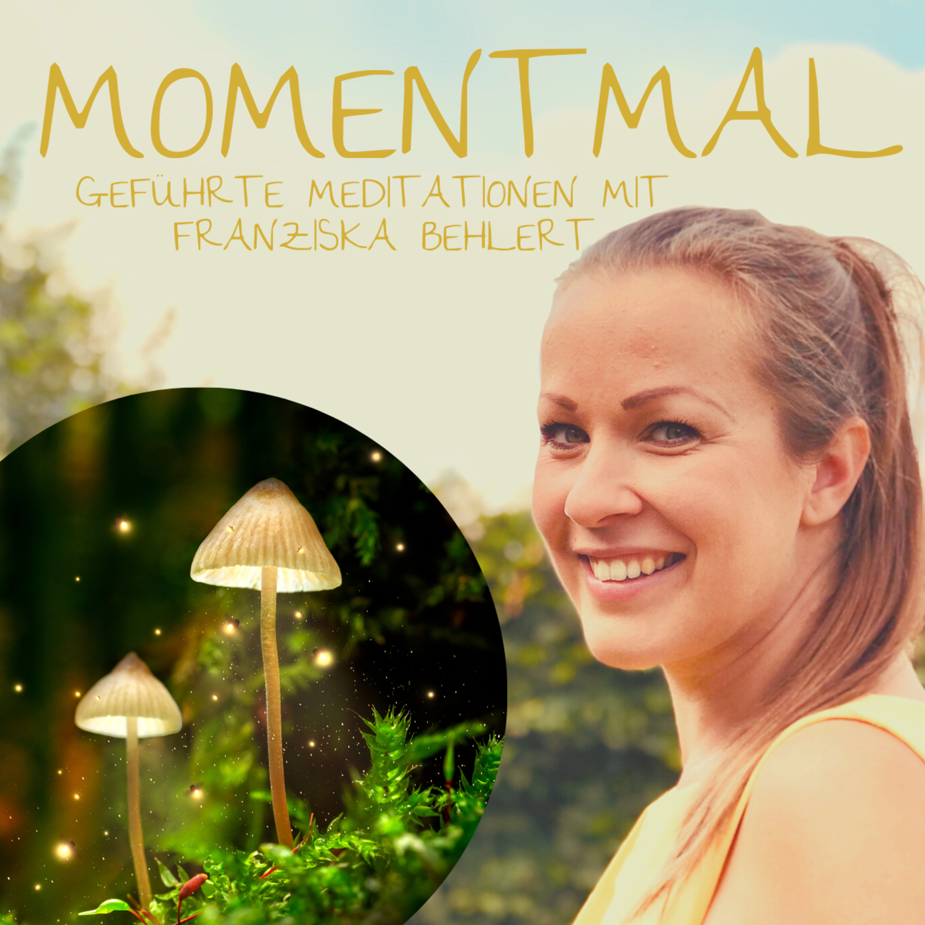 Moment mal - Geführte Meditationen mit Franziska Behlert