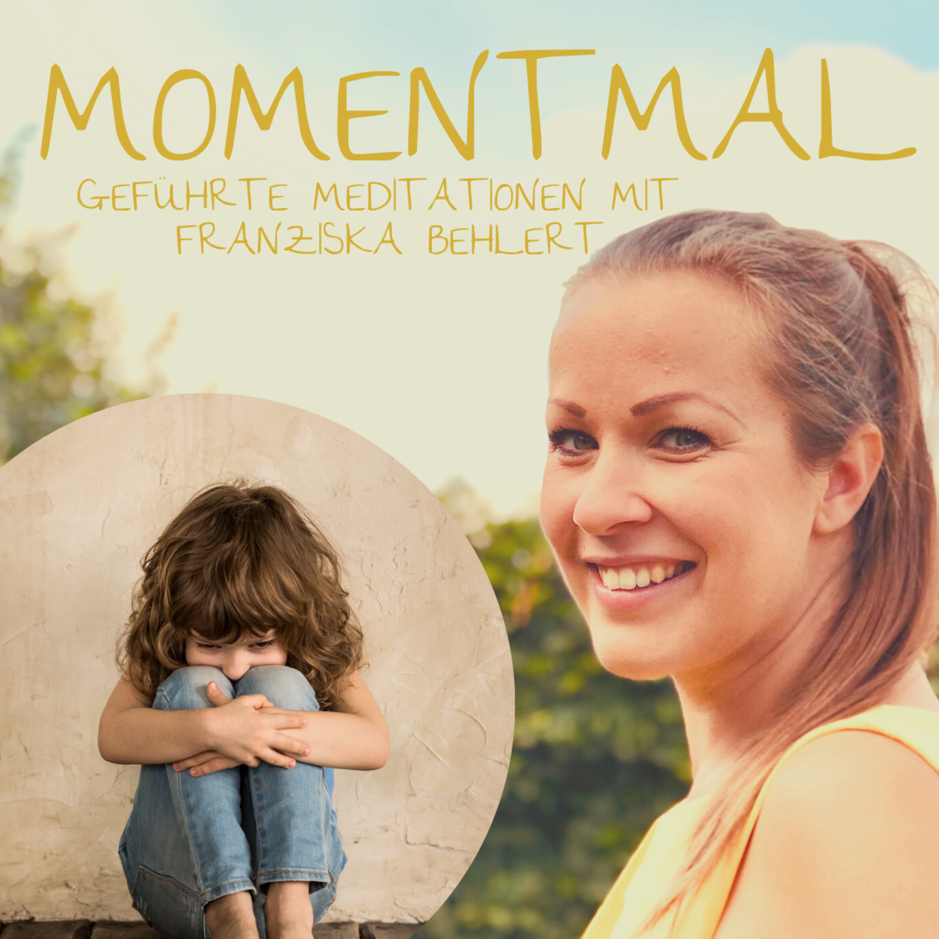Moment mal - Geführte Meditationen mit Franziska Behlert