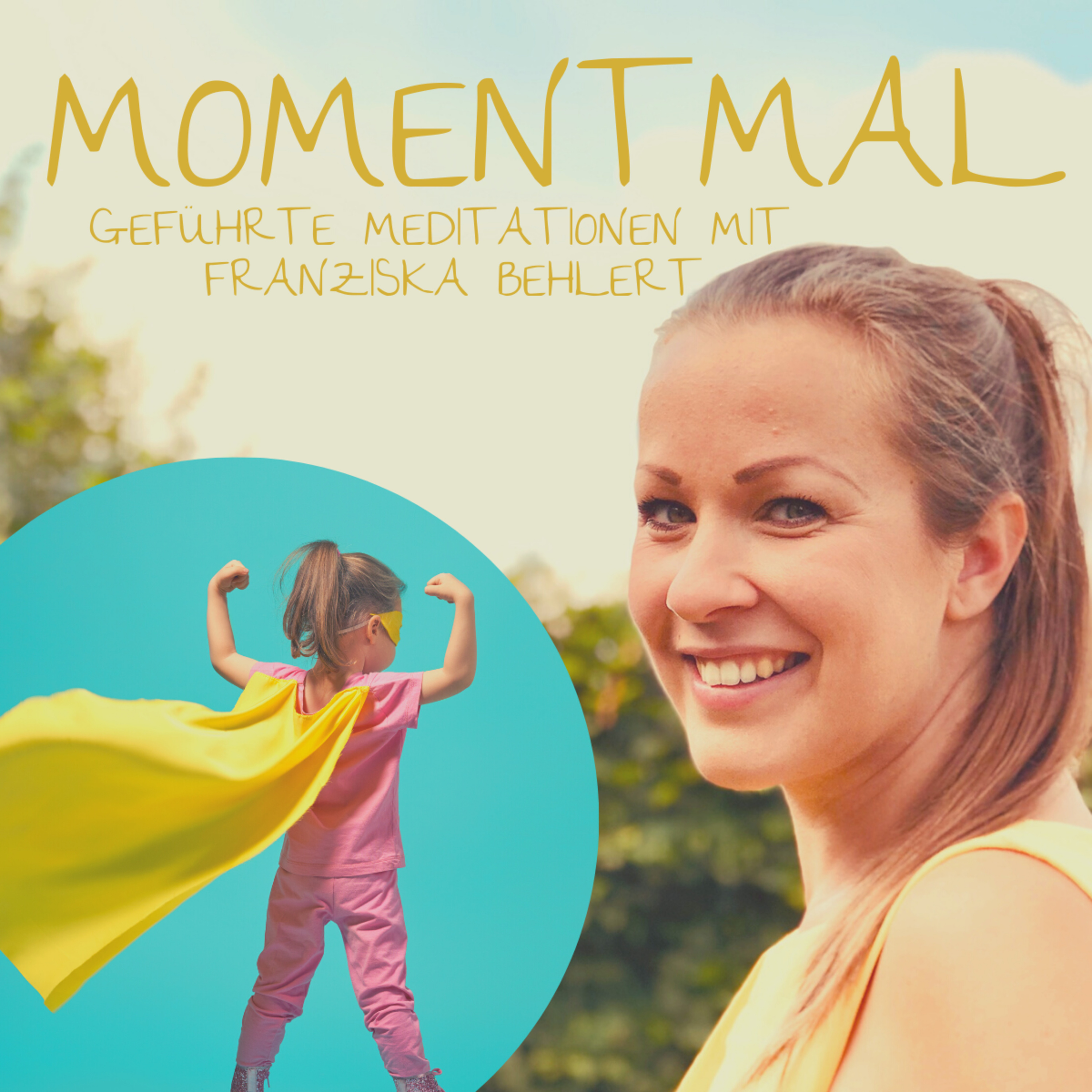 Moment mal - Geführte Meditationen mit Franziska Behlert