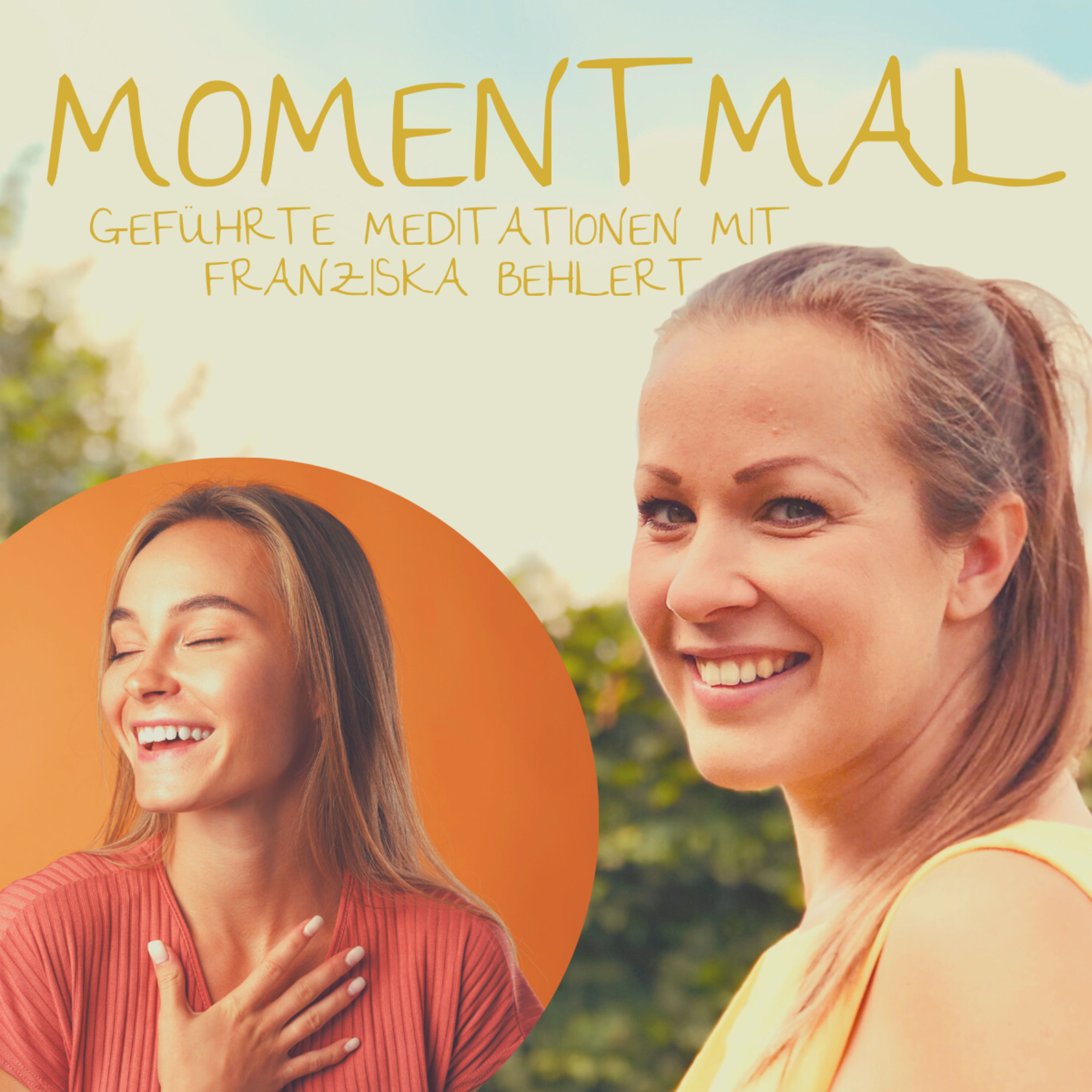 Moment mal - Geführte Meditationen mit Franziska Behlert
