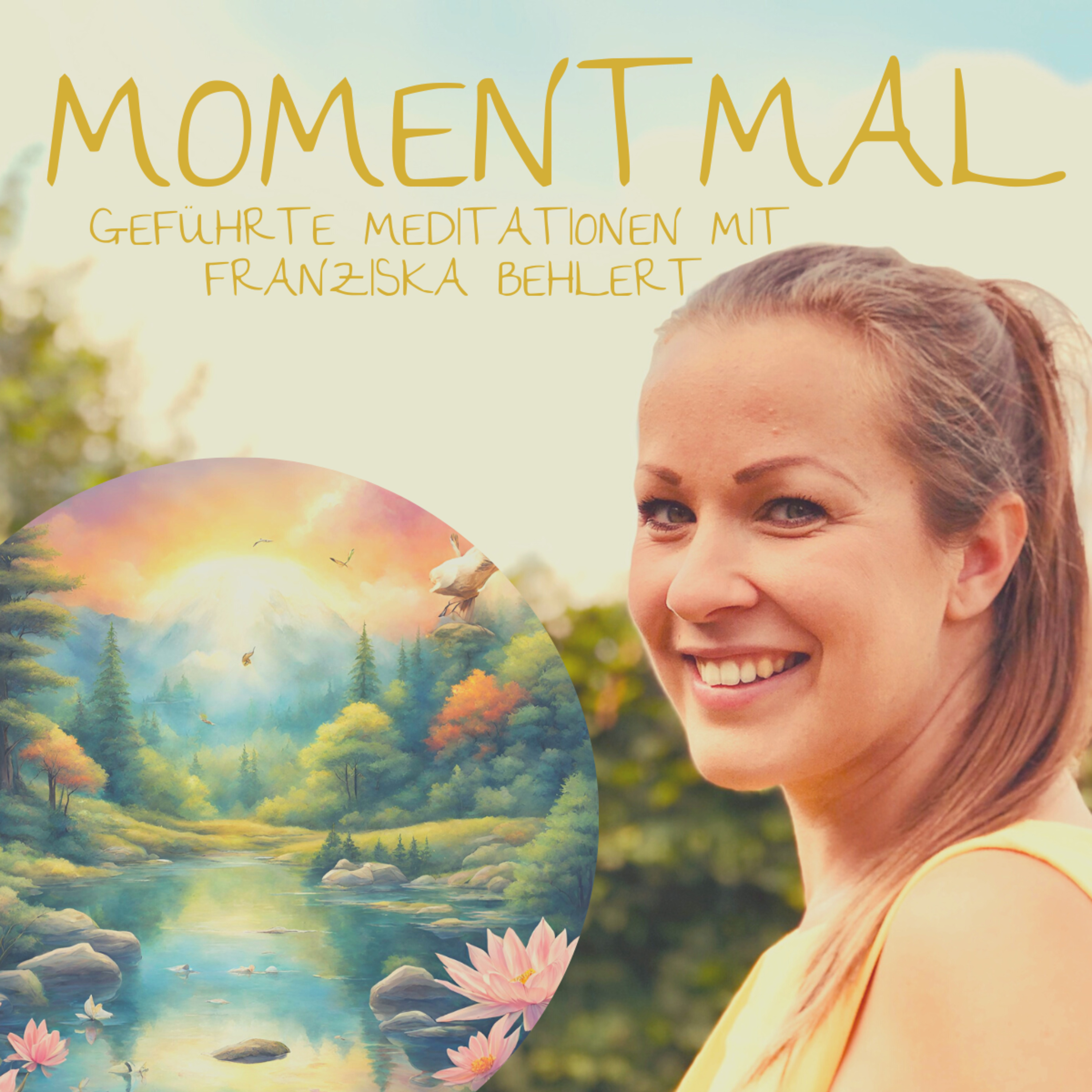 Moment mal - Geführte Meditationen mit Franziska Behlert