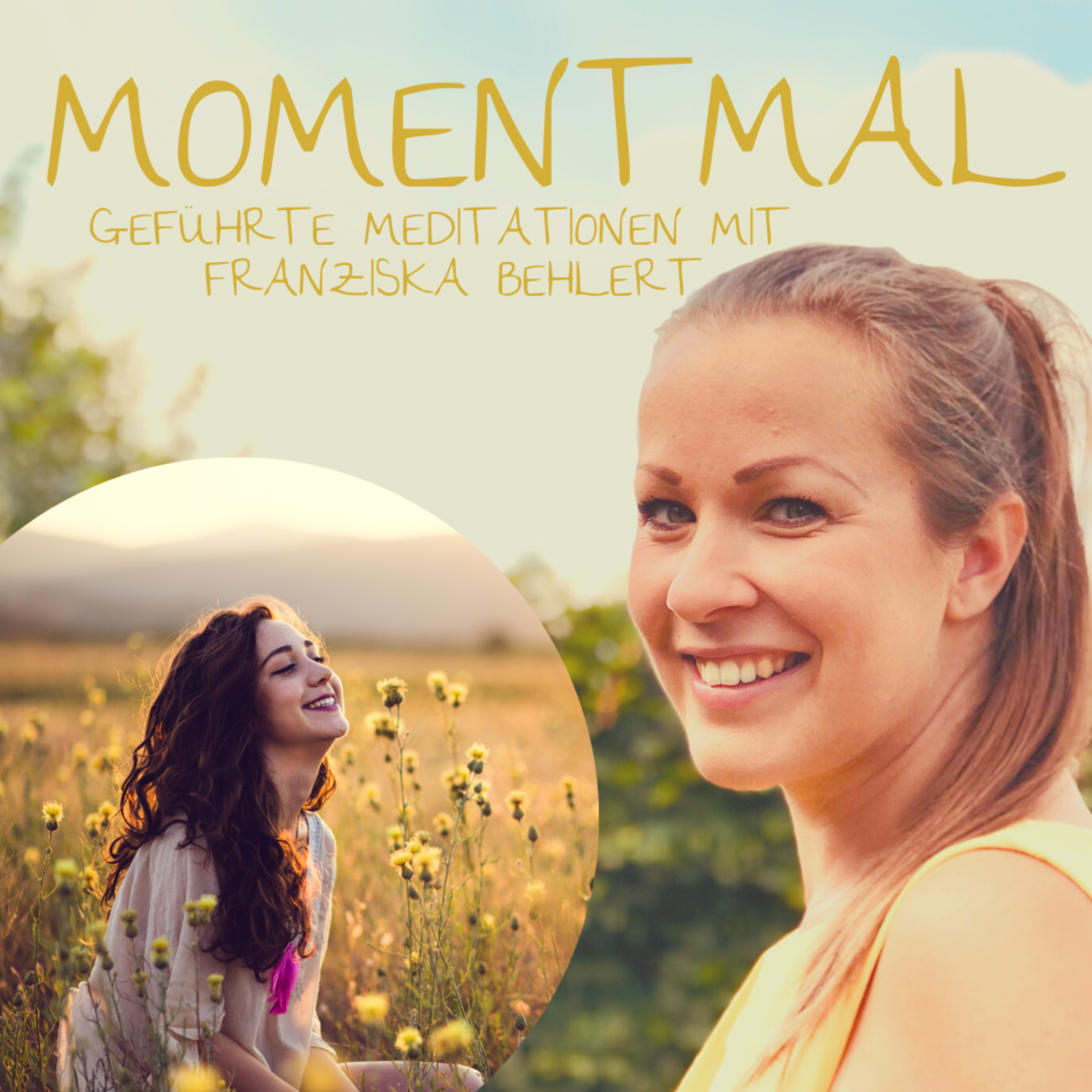 Moment mal - Geführte Meditationen mit Franziska Behlert