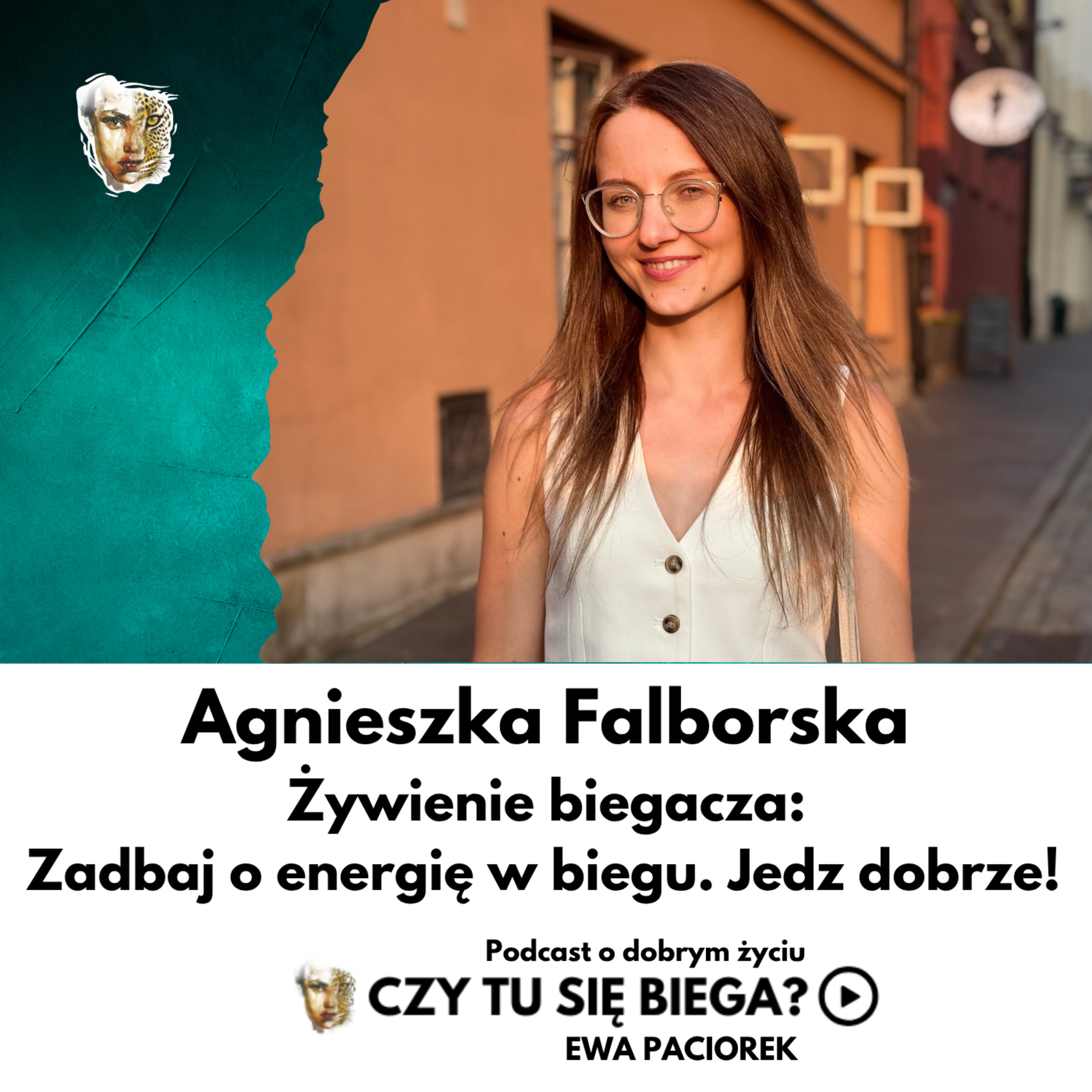 Zadbaj o dobrą energię w biegu. Dietetyczka i biegaczka, Agnieszka Falborska. Odcinek #101 episode artwork