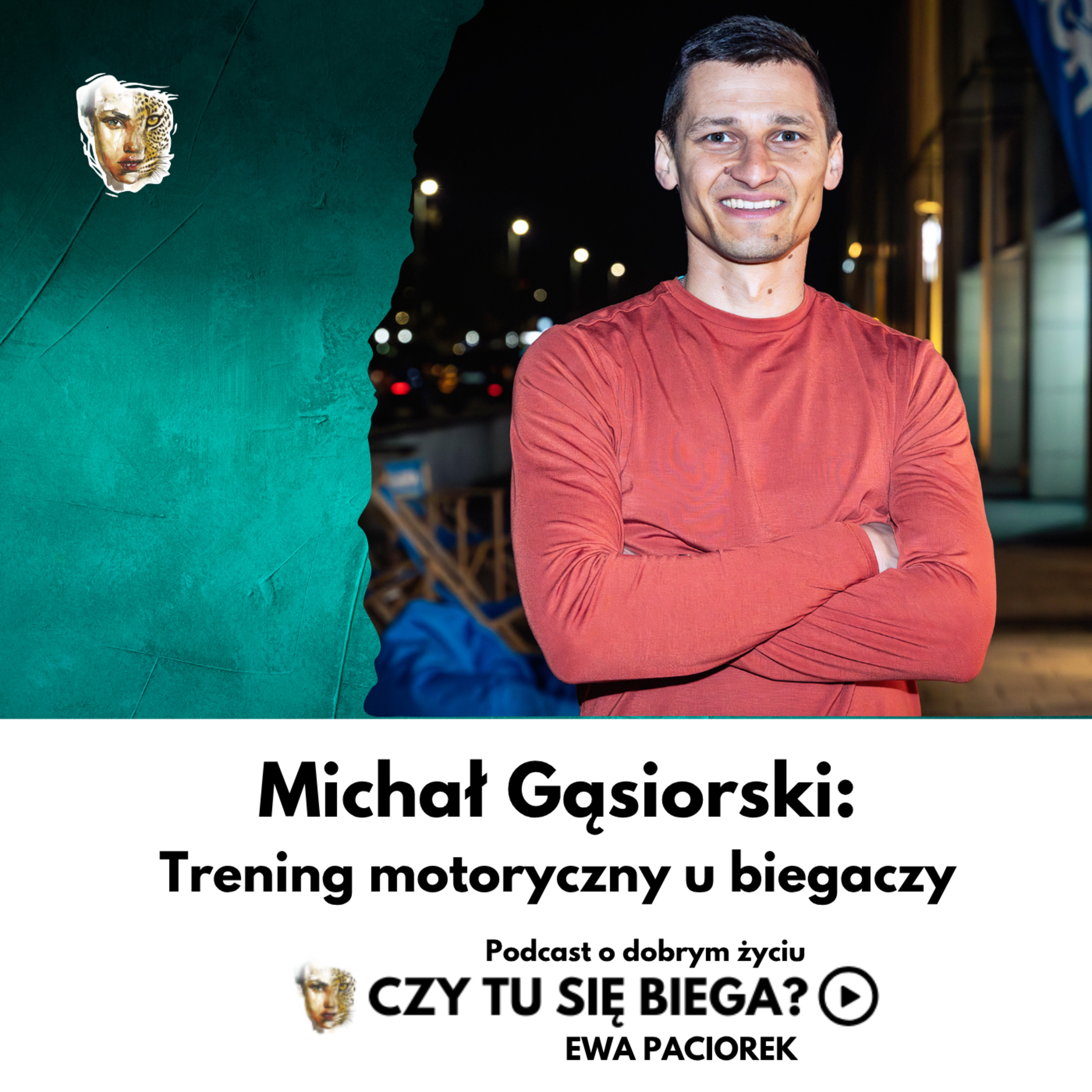 Trening motoryczny w codzienności biegacza to nie fanaberia. Michał Gąsiorski. Odcinek #105 episode artwork