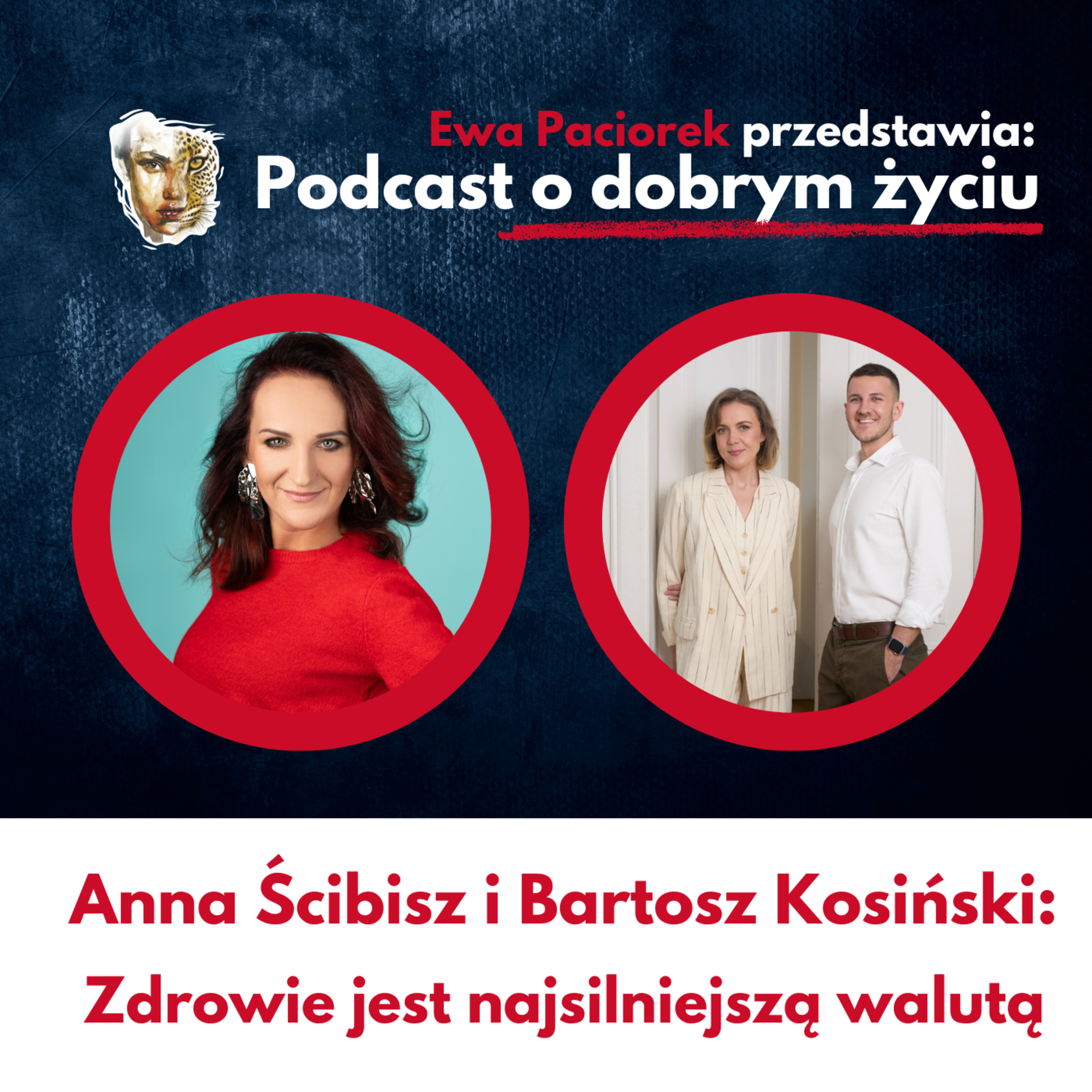 Zdrowie jest najsilniejszą walutą. Anna Ścibisz i Bartosz Kosiński. Odcinek #116 episode artwork