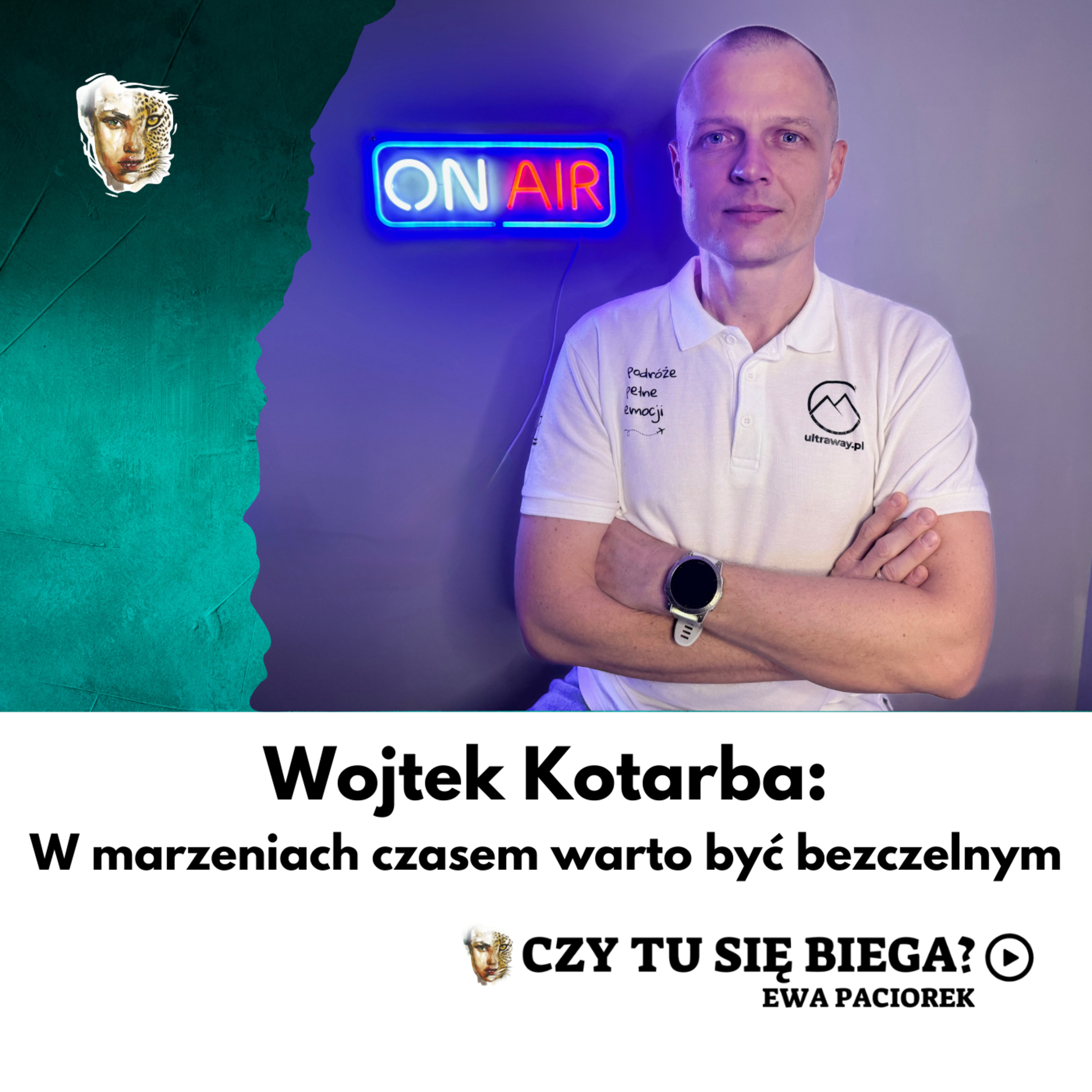 W marzeniach czasem warto być bezczelnym. Wojtek Kotarba. Odcinek #118 episode artwork