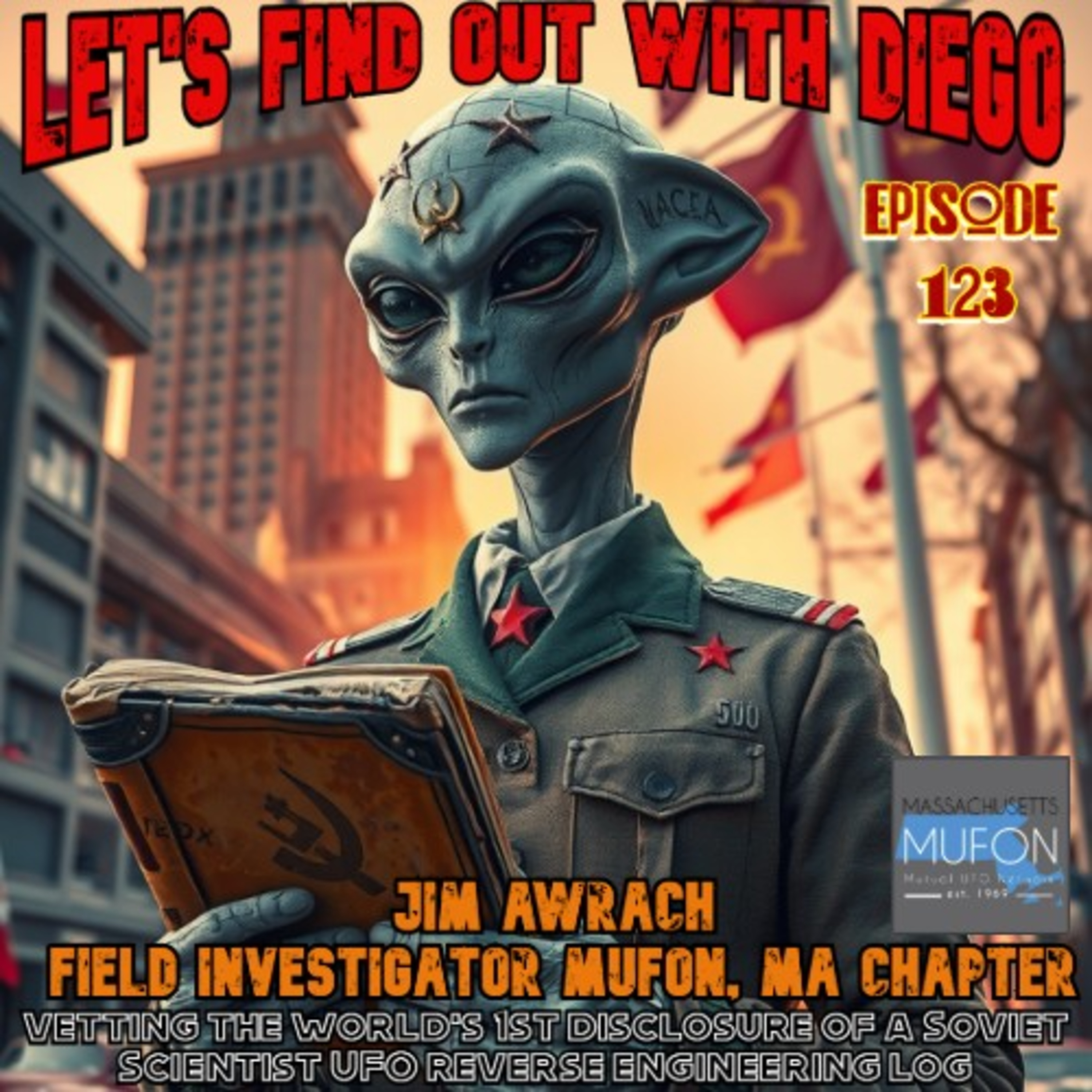 Episode 123: MUFON (MA Chapter) Field Investigator Jim Awrach