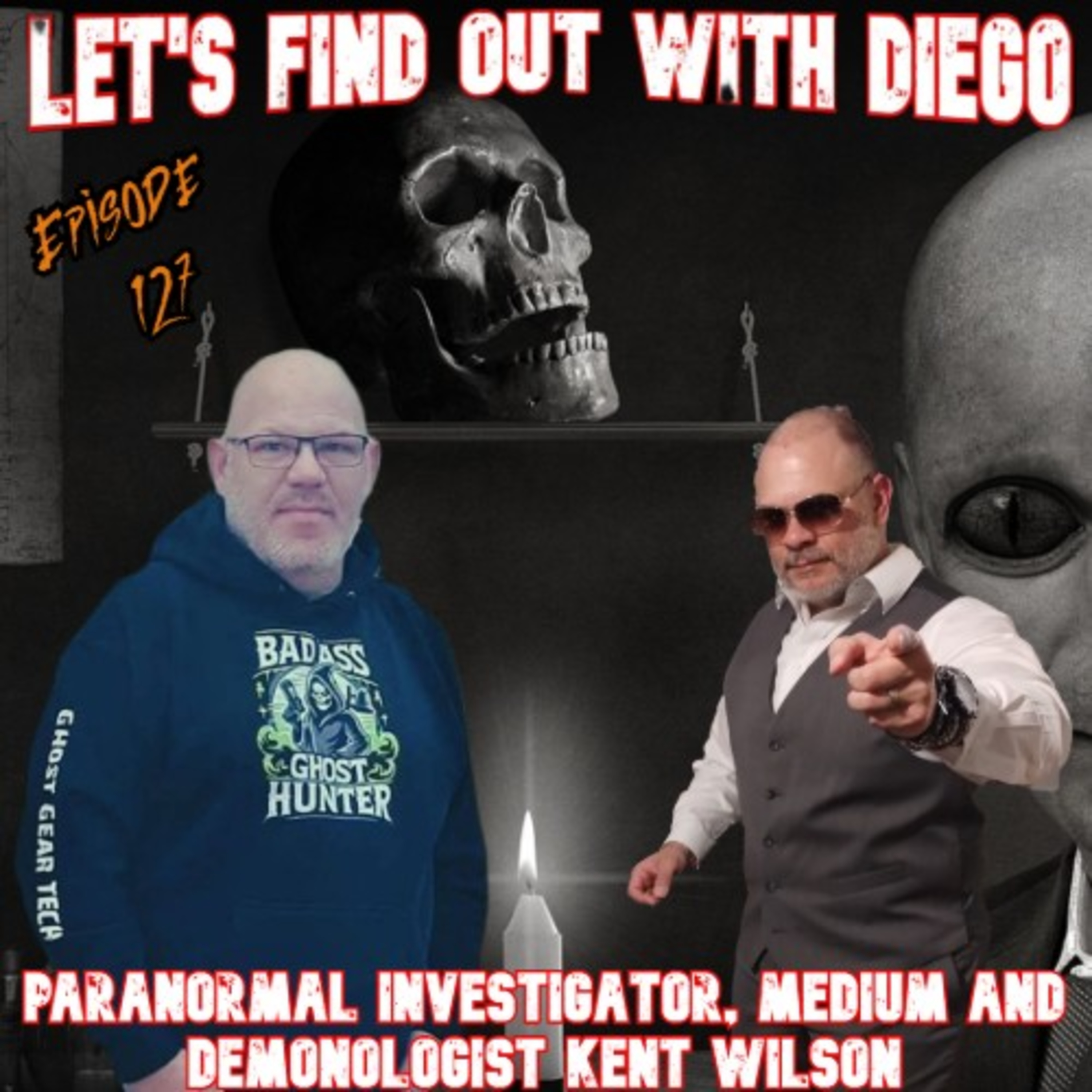 Episode 127: Paranormal Investigator, Medium and Demonologist Kent Wilson