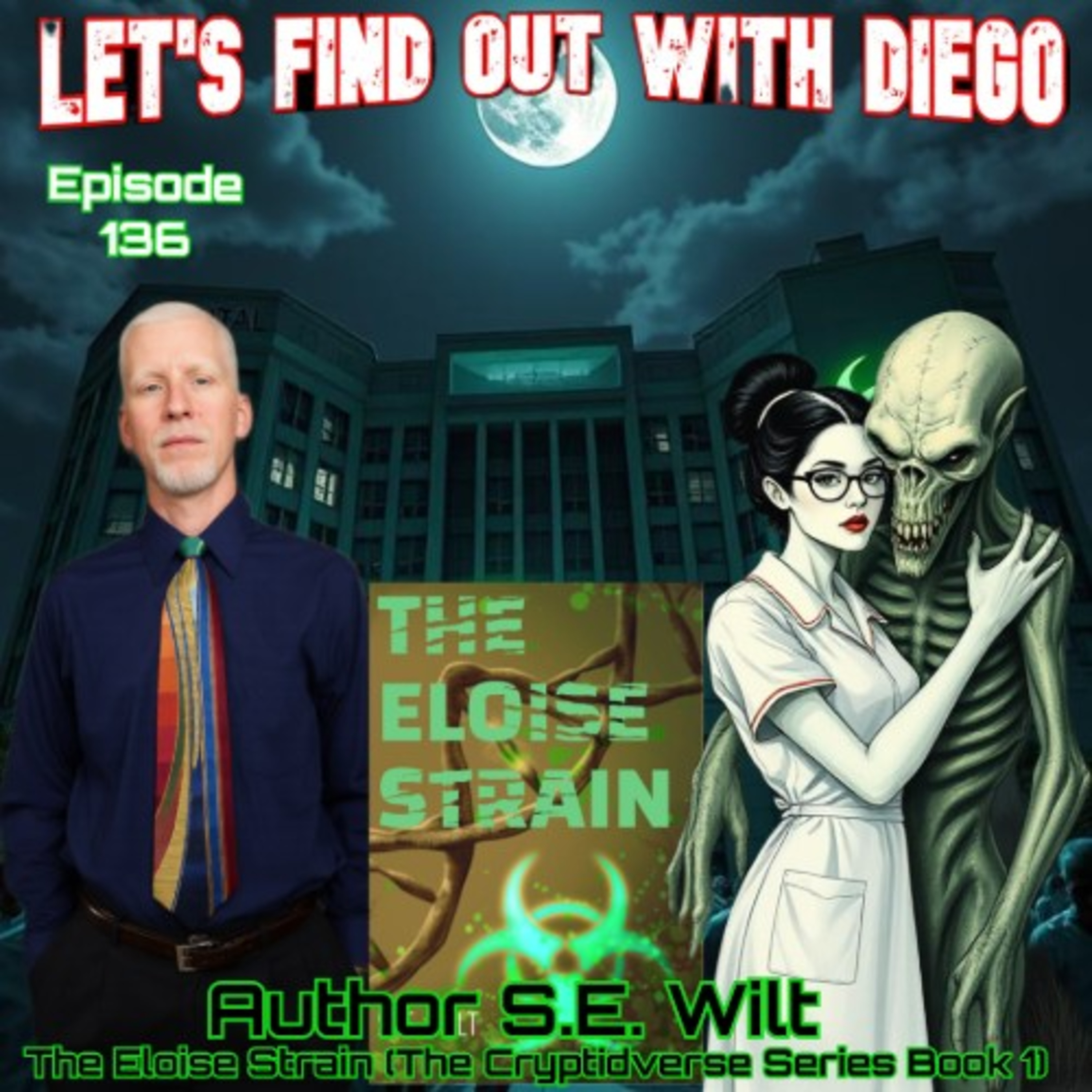Episode 136: Author S.E. Wilt “The Eloise Strain”