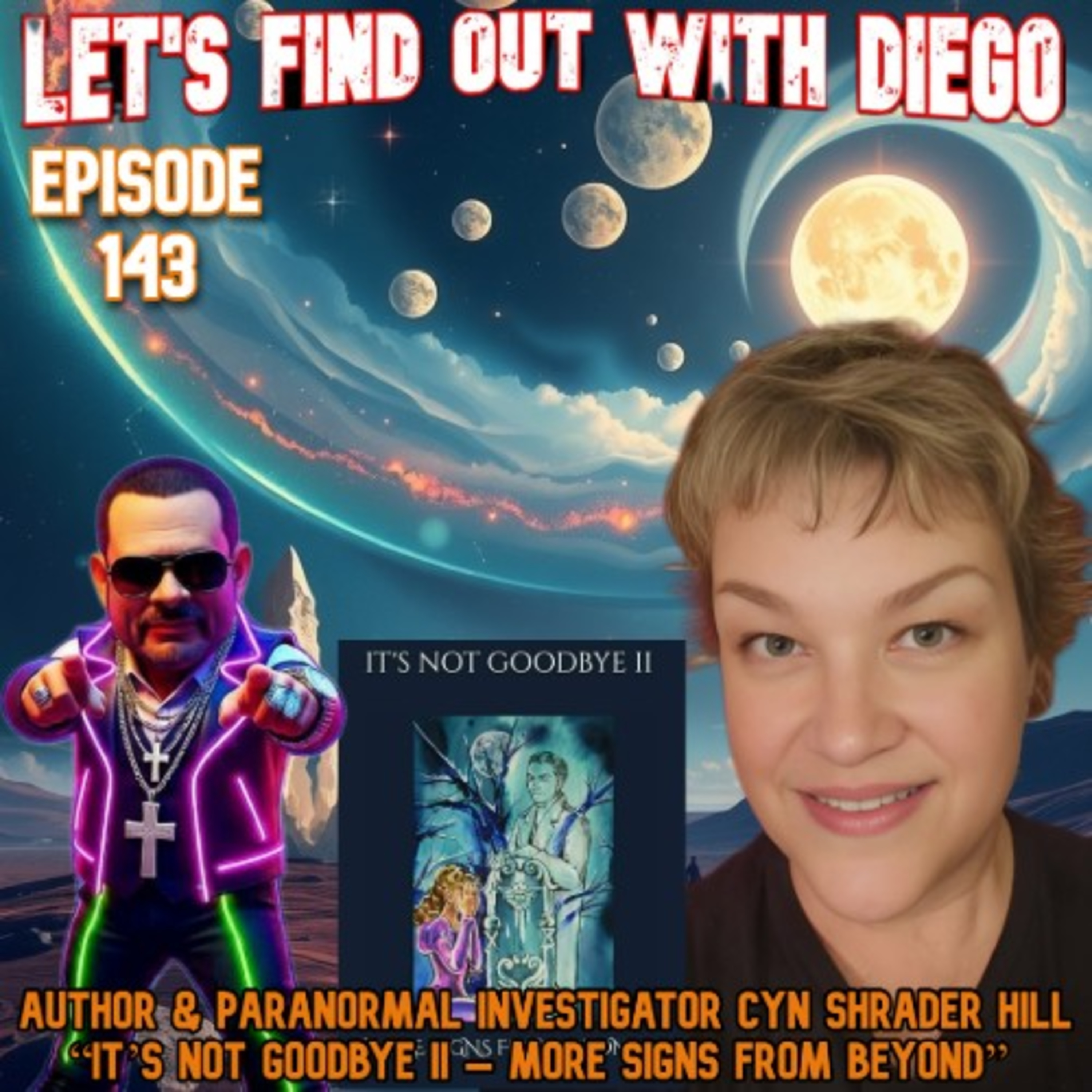 Episode 143: Author Cyn Shrader Hill “It’s Not Goodbye II – More Signs from Beyond”