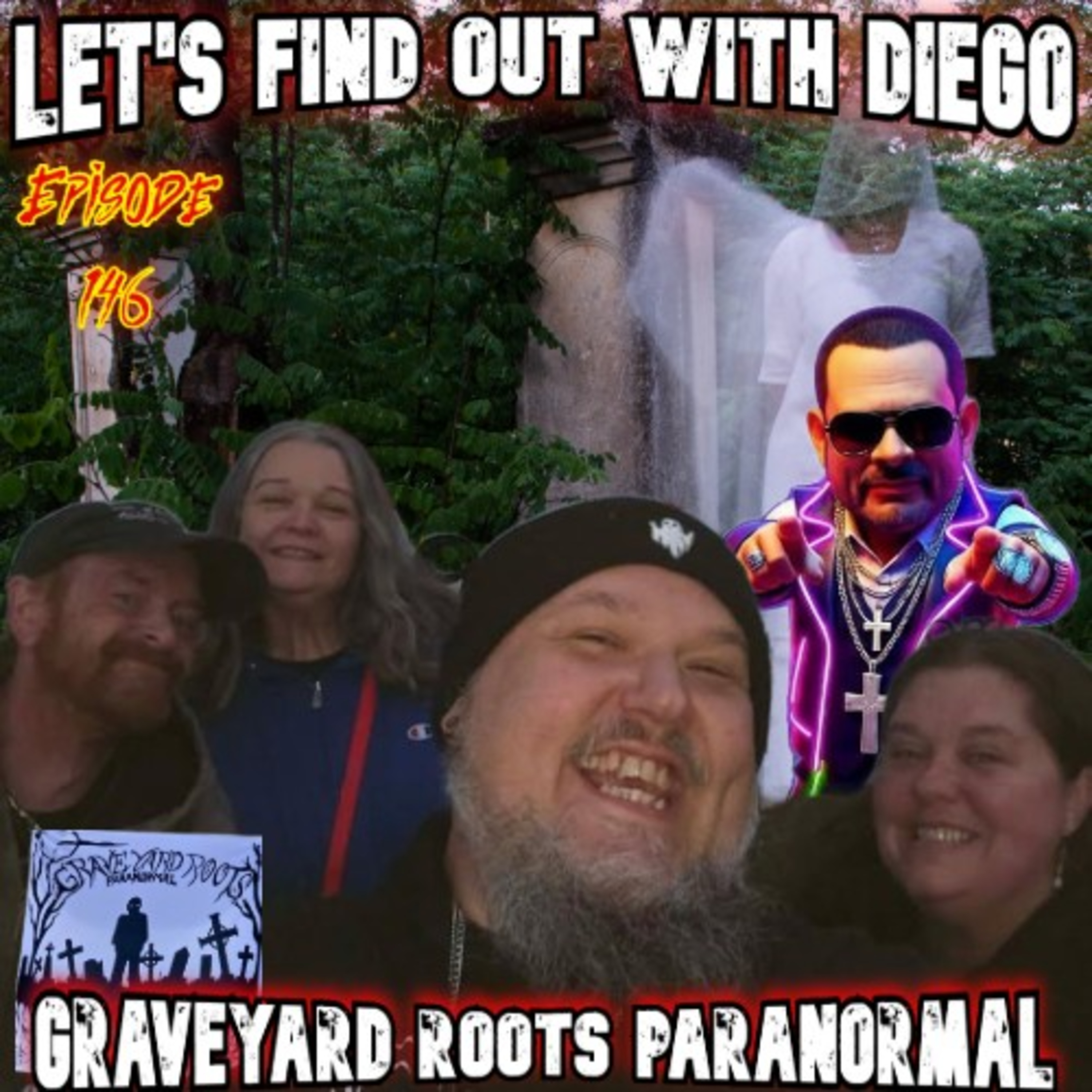 Episode 146: Graveyard Roots Paranormal Episode 146: Graveyard Roots Paranormal