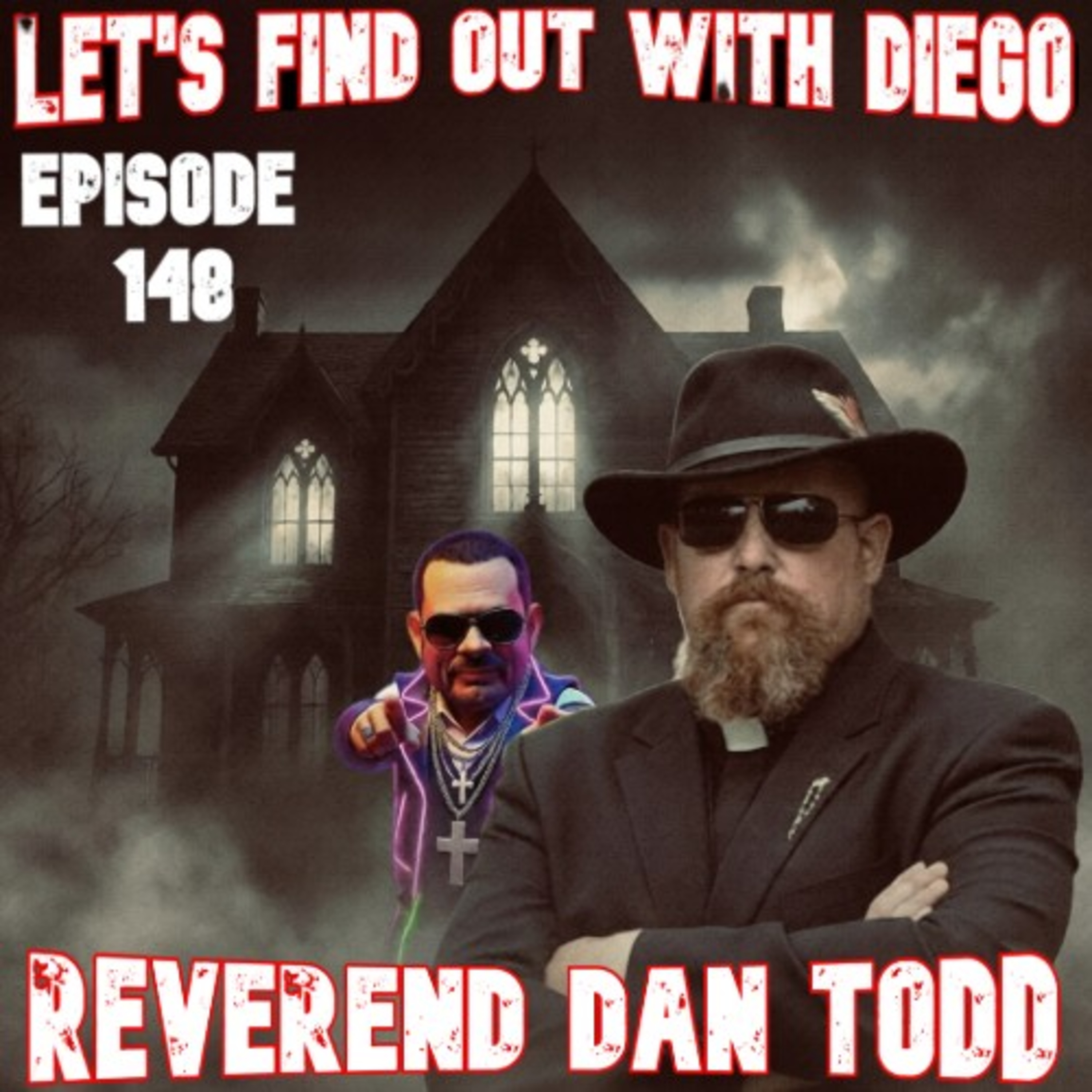 Episode 148: Reverend Dan Todd Episode 148: Reverend Dan Todd
