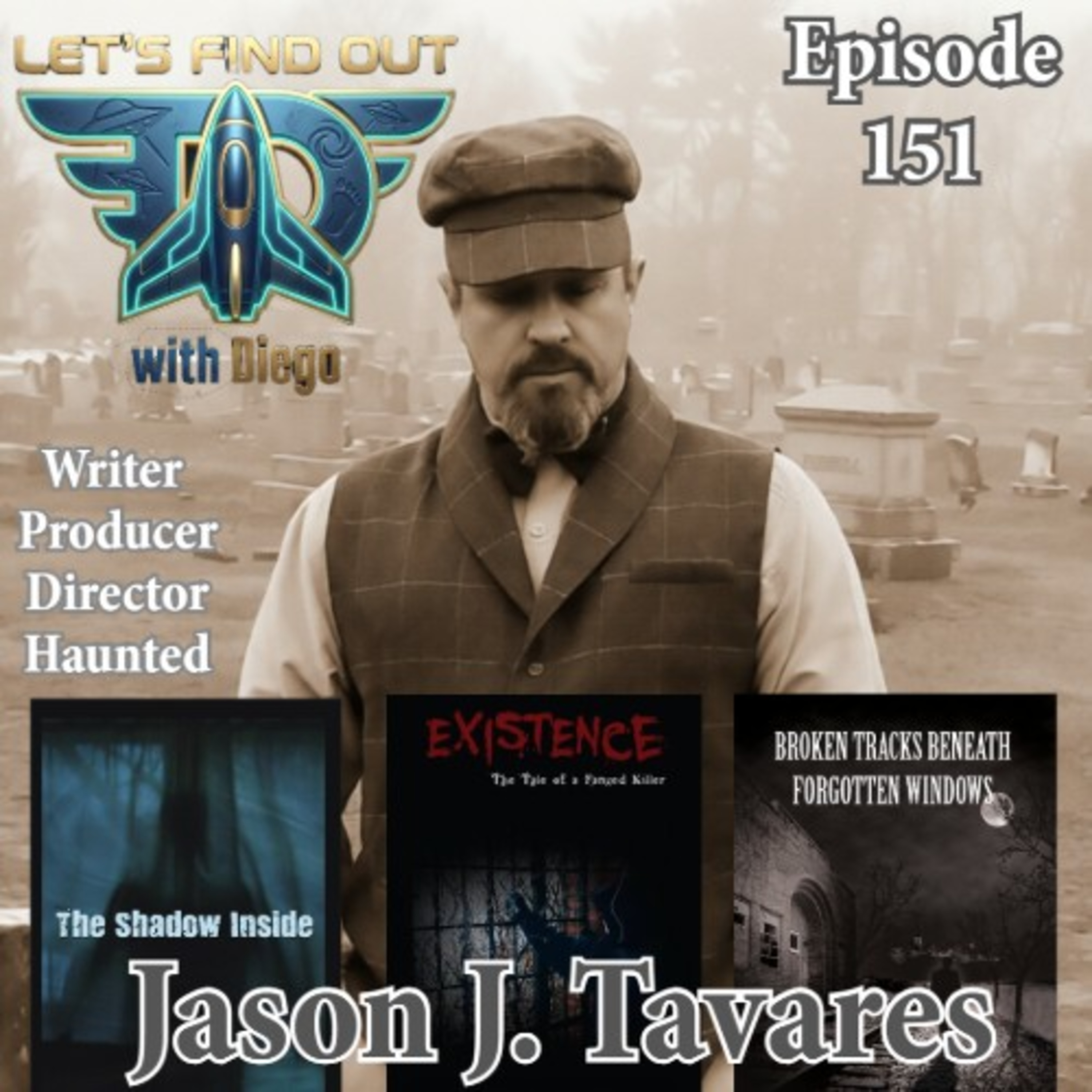 Episode 151 Haunted by Life: Jason J. Tavares' Paranormal Journey