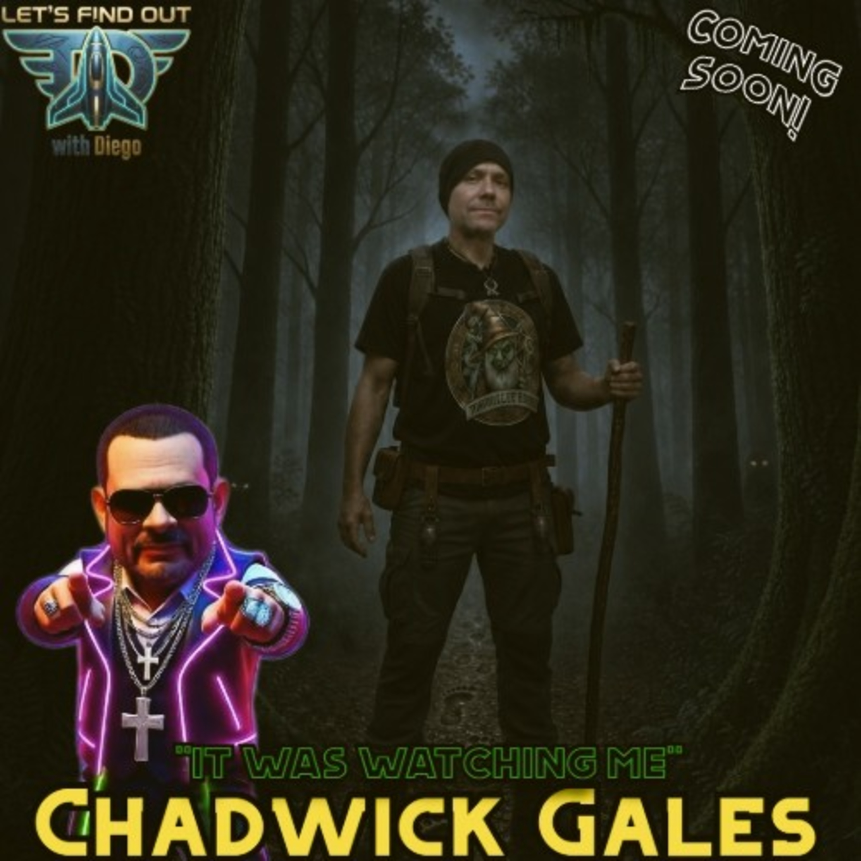Coming Soon to Let’s Find Out with Diego - Chadwick Gales “It Was Watching Me”