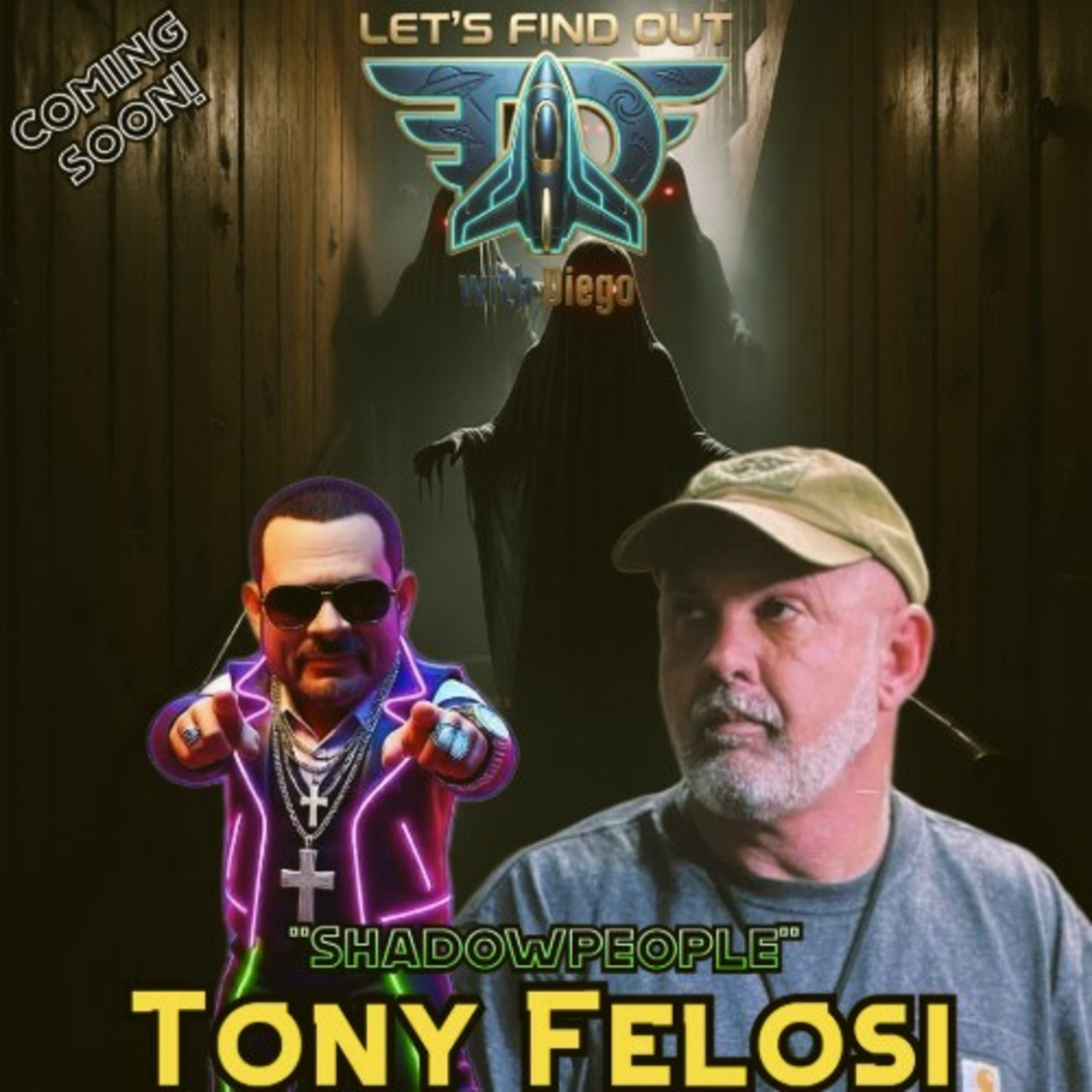 Coming soon to Let’s Find Out with Diego: Tony Felosi “Shadowpeople”