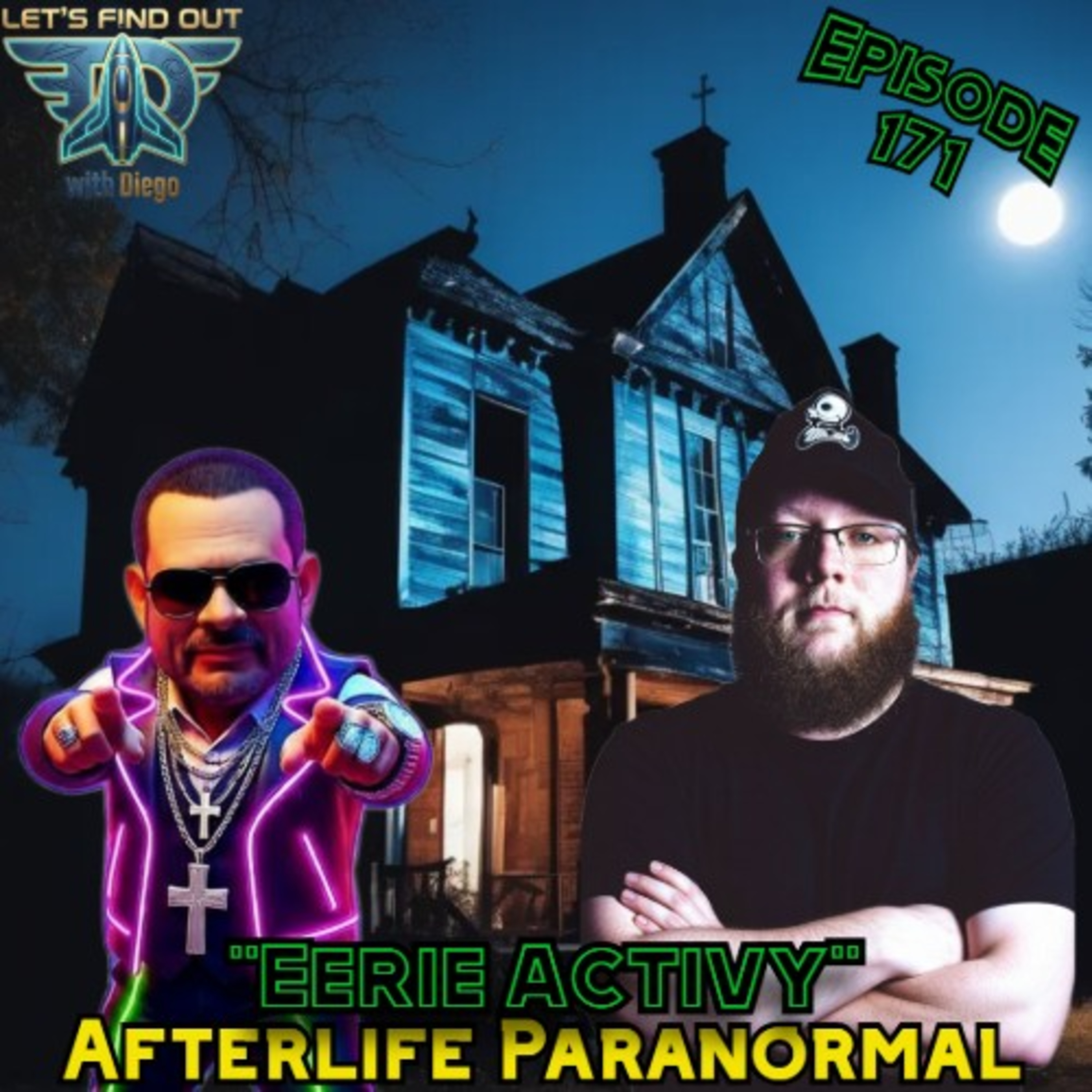 Episode 171: Afterlife Paranormal “Eerie Activity”