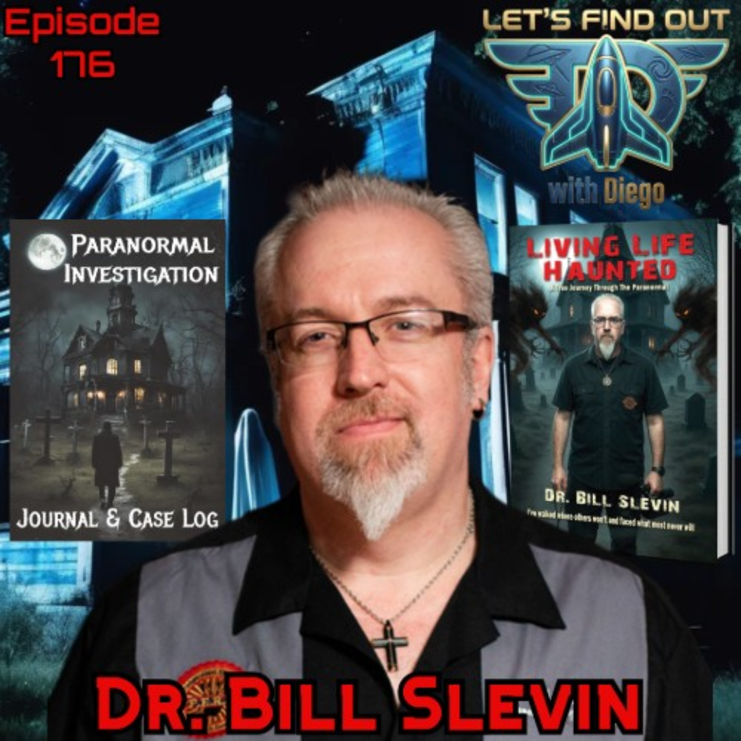 Episode 176: Dr. Bill Slevin