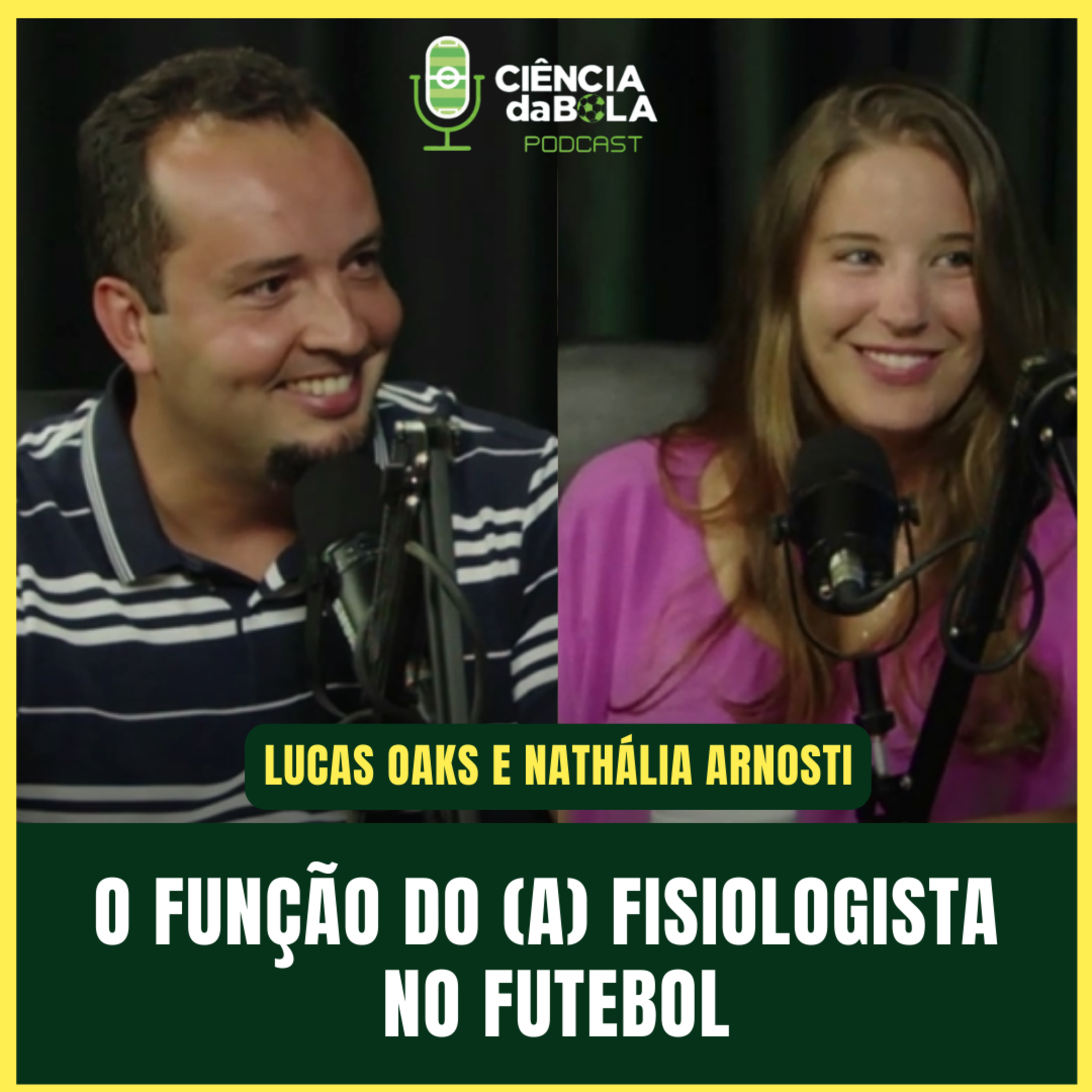 #139: A FUNÇÃO DO FISIOLOGISTA NO FUTEBOL | Nathália Arnosti e Lucas Oaks