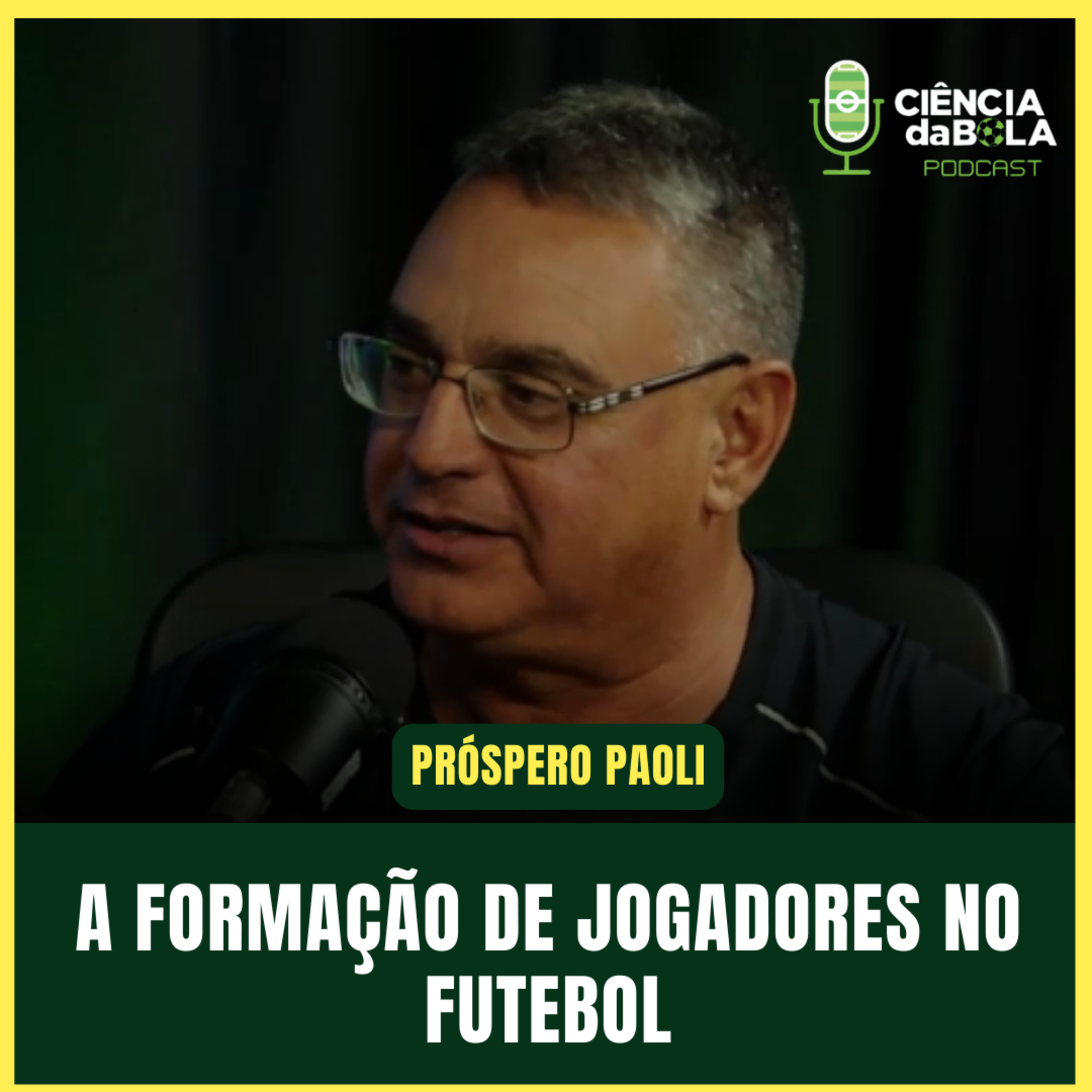 #146: A FORMAÇÃO DE JOGADORES NO FUTEBOL | Próspero Paoli