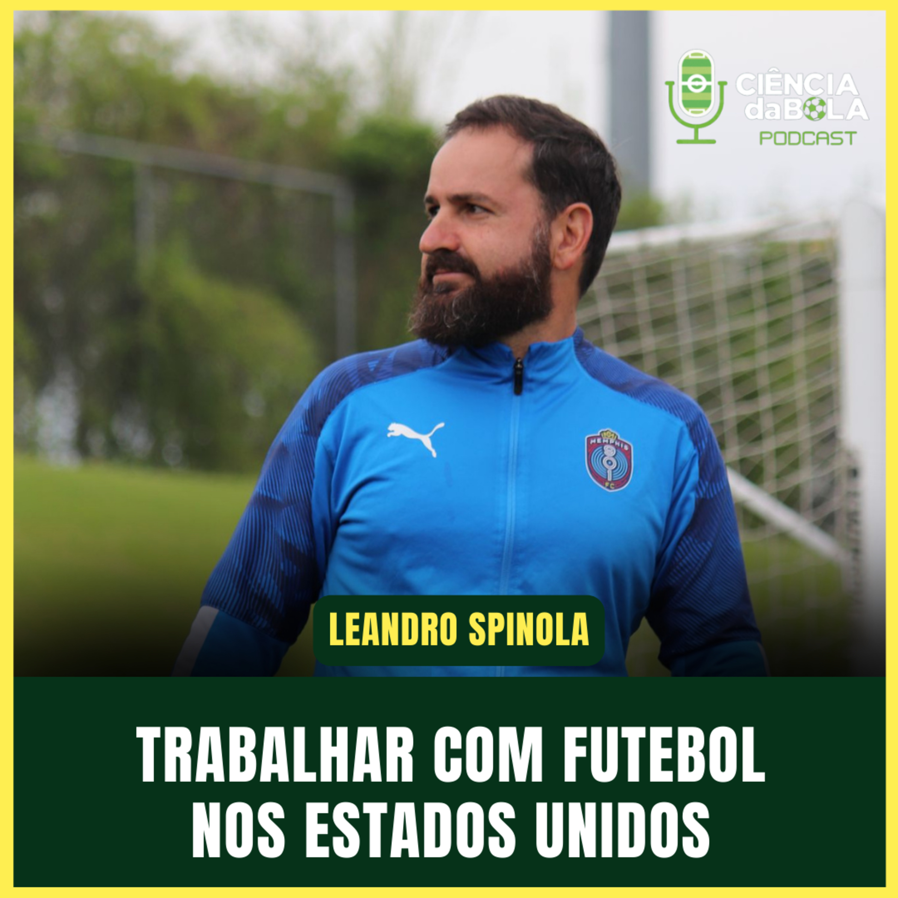 #147 - TRABALHAR COM PERFORMANCE NO FUTEBOL NOS ESTADOS UNIDOS | Leandro Spinola