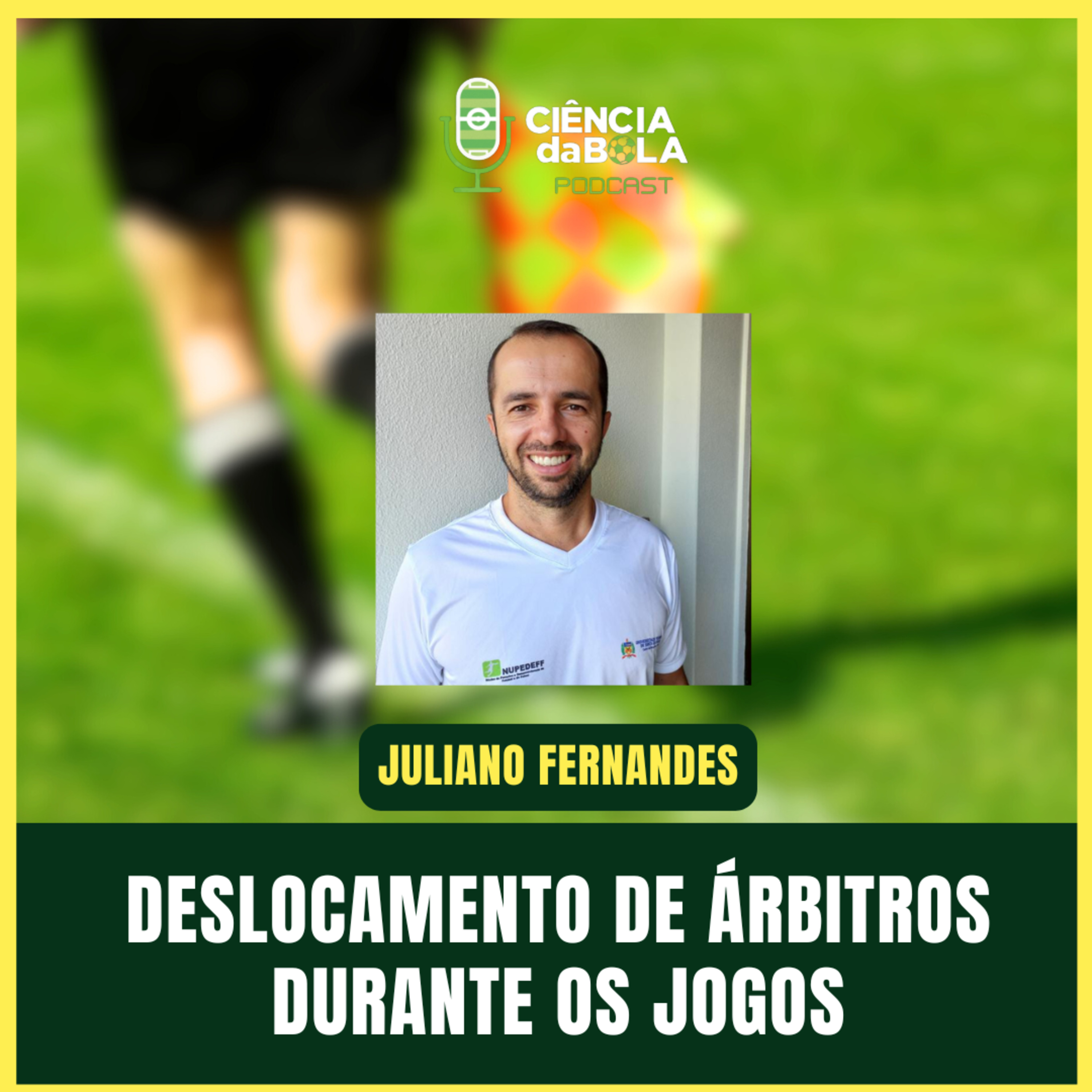 #152: ESTILOS DE ATAQUE DAS EQUIPES DETERMINAM DESLOCAMENTO DE ÁRBITROS NO FUTEBOL - Juliano Fernandes