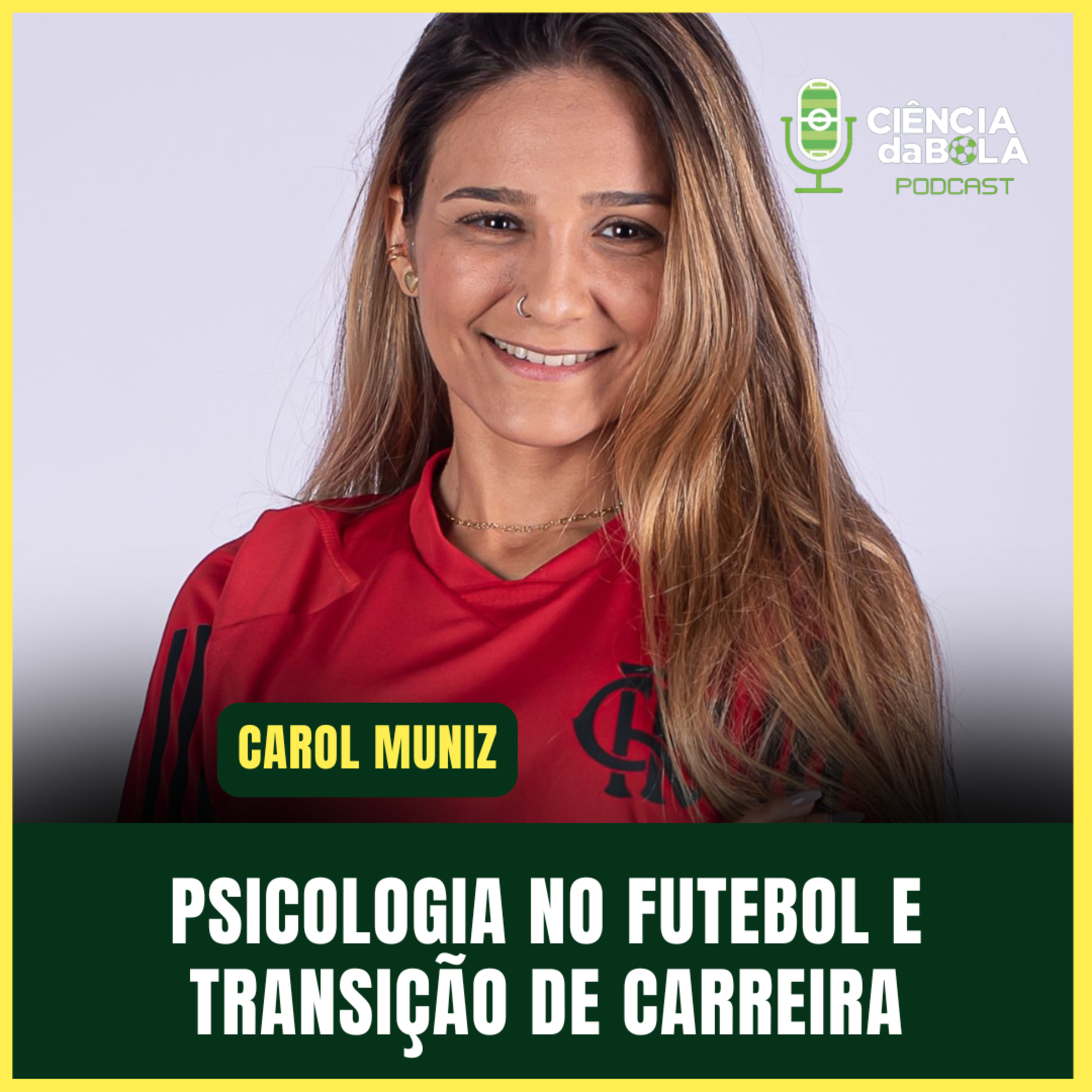 #164: CONBIPE 2024 - Psicologia no Futebol e transição da carreira | Carol Muniz