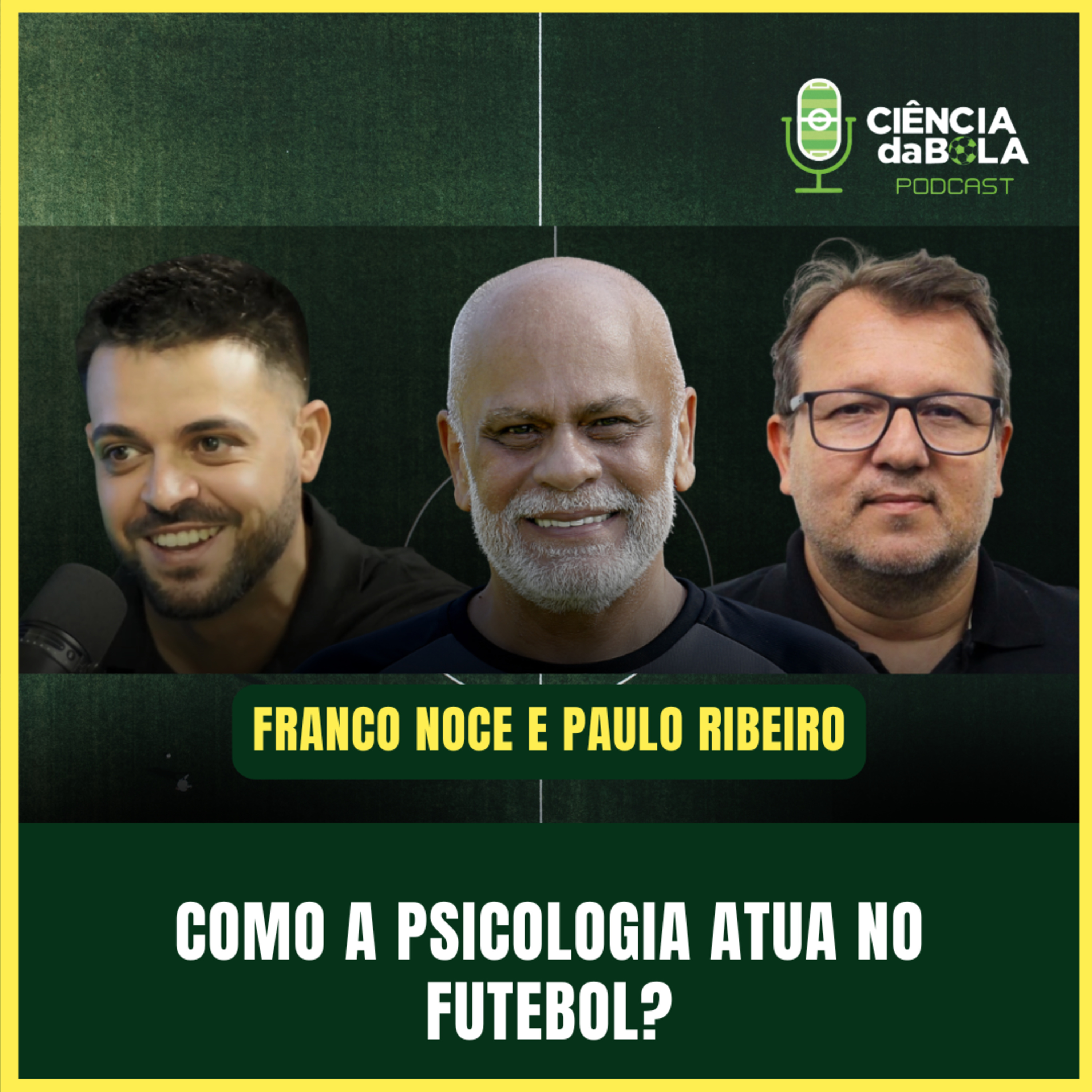 #212: COMO A PSICOLOGIA DO ESPORTE CONTRIBUI PARA ATLETAS NO FUTEBOL | Franco Noce e Paulo Ribeiro