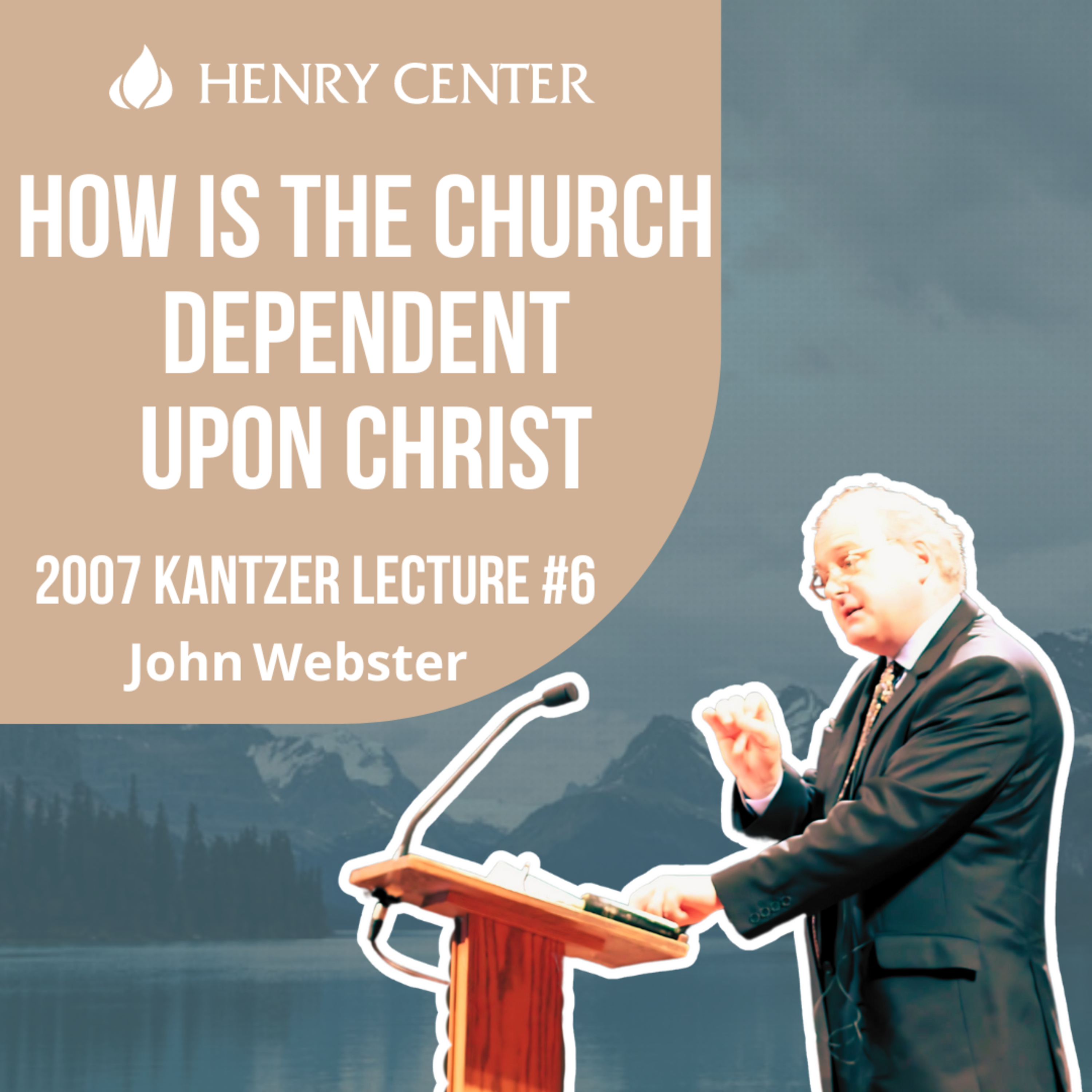 How Is the Church Dependent upon Christ | John Webster