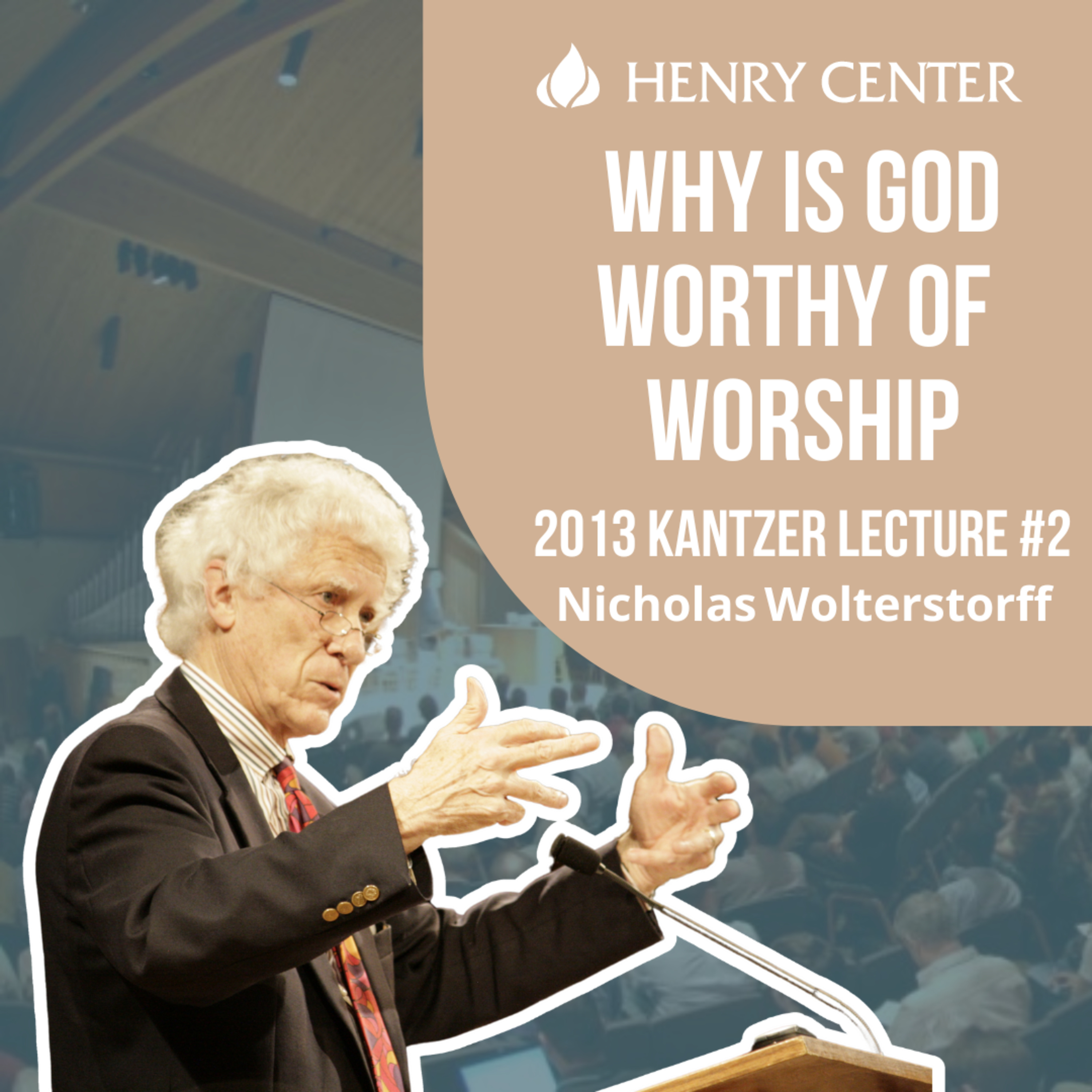 Why Is God Worthy of Worship | Nicholas Wolterstorff