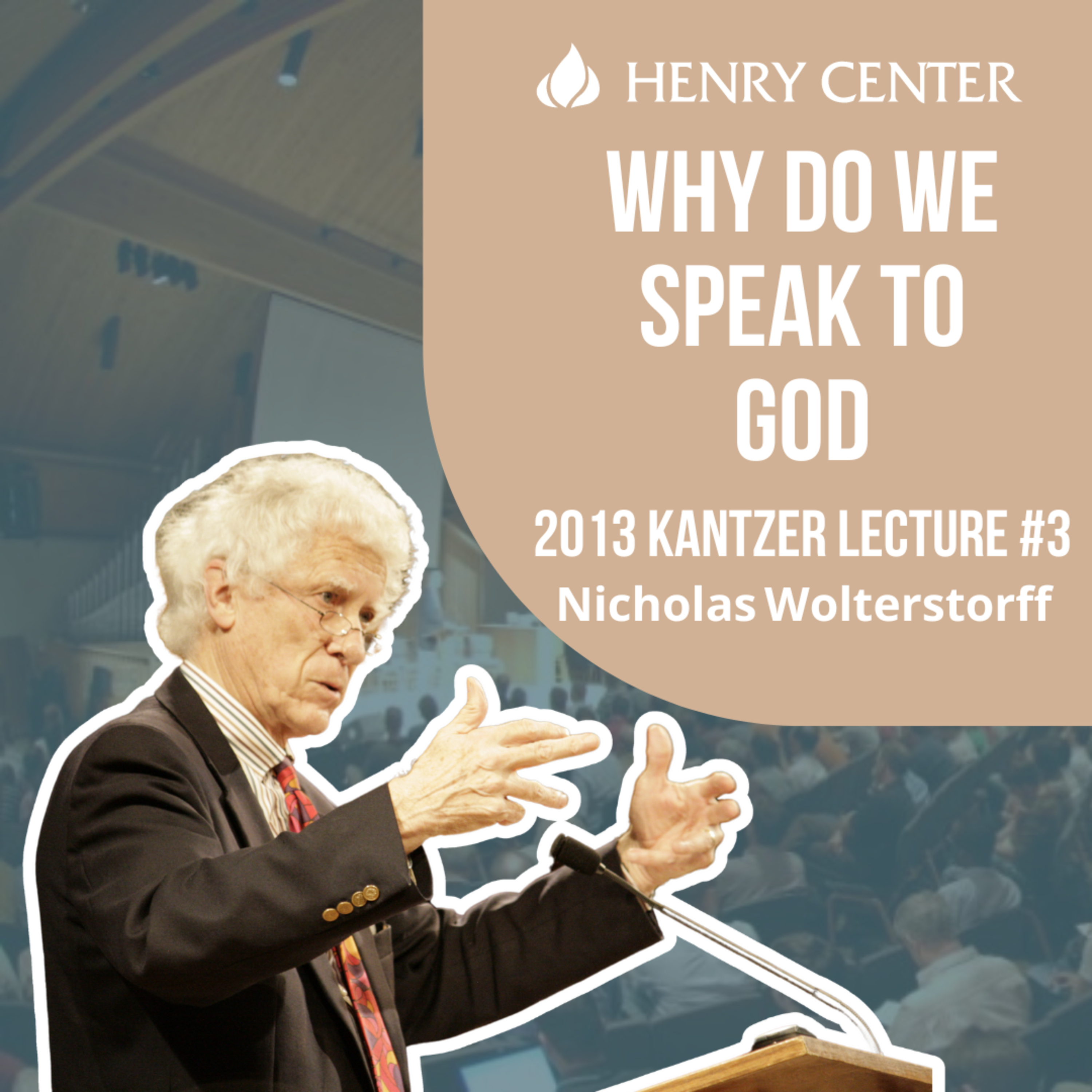 Why Do We Speak to God | Nicholas Wolterstorff