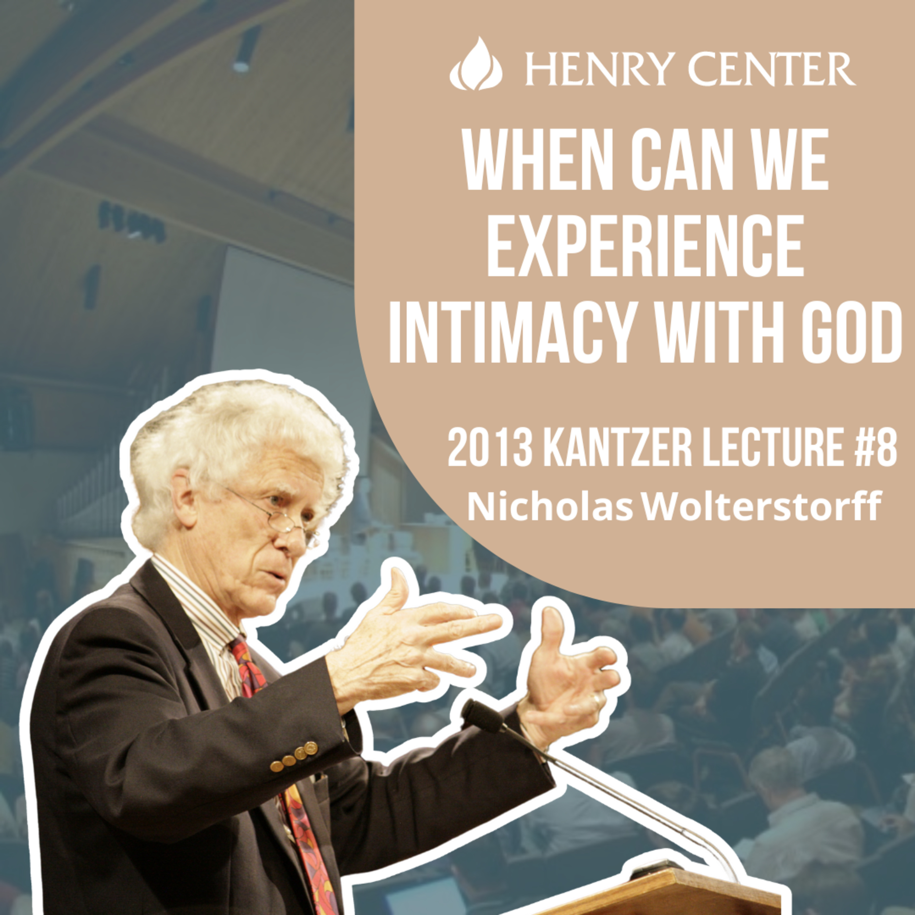 When Can We Experience Intimacy with God | Nicholas Wolterstorff