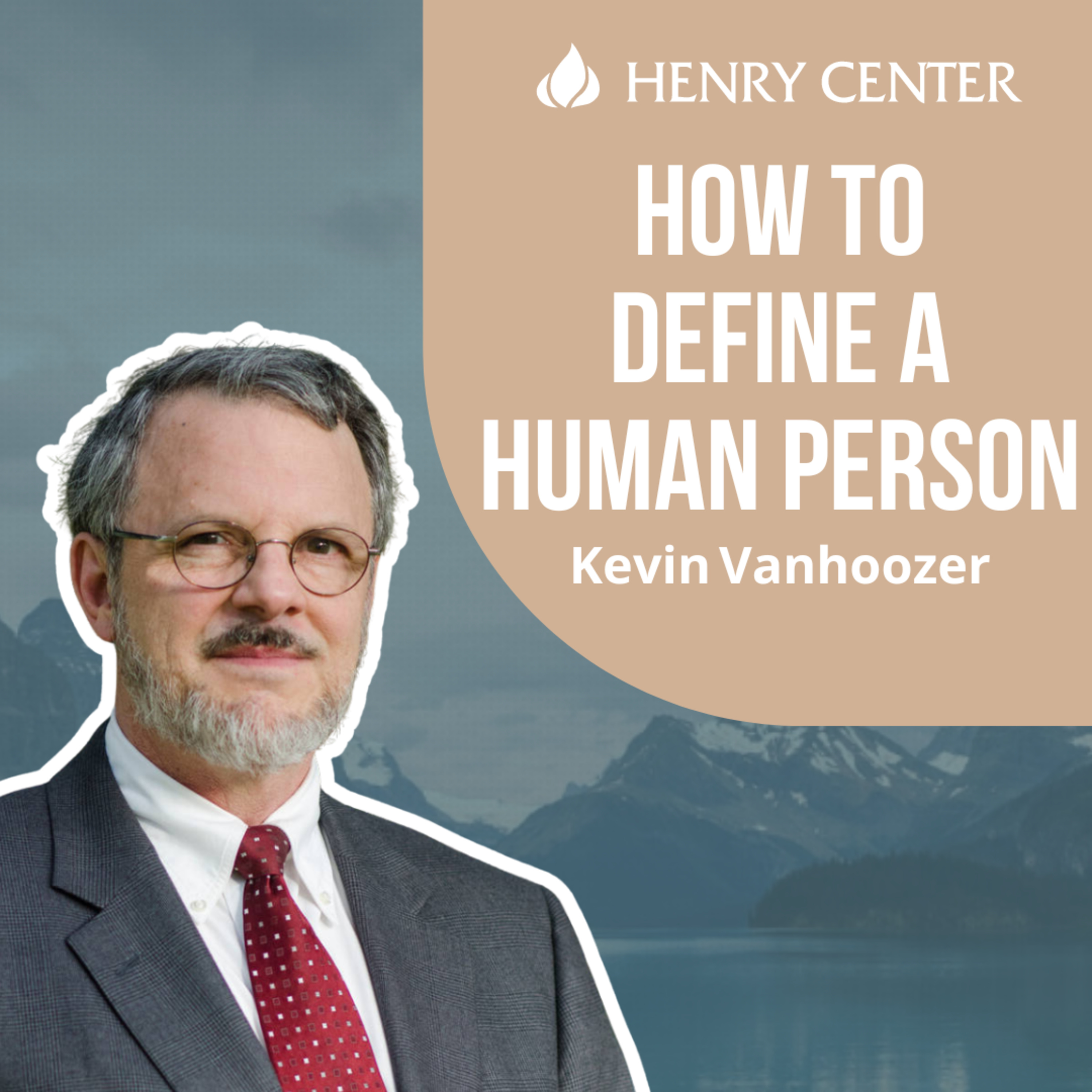 How to Define a Human Person | Kevin Vanhoozer