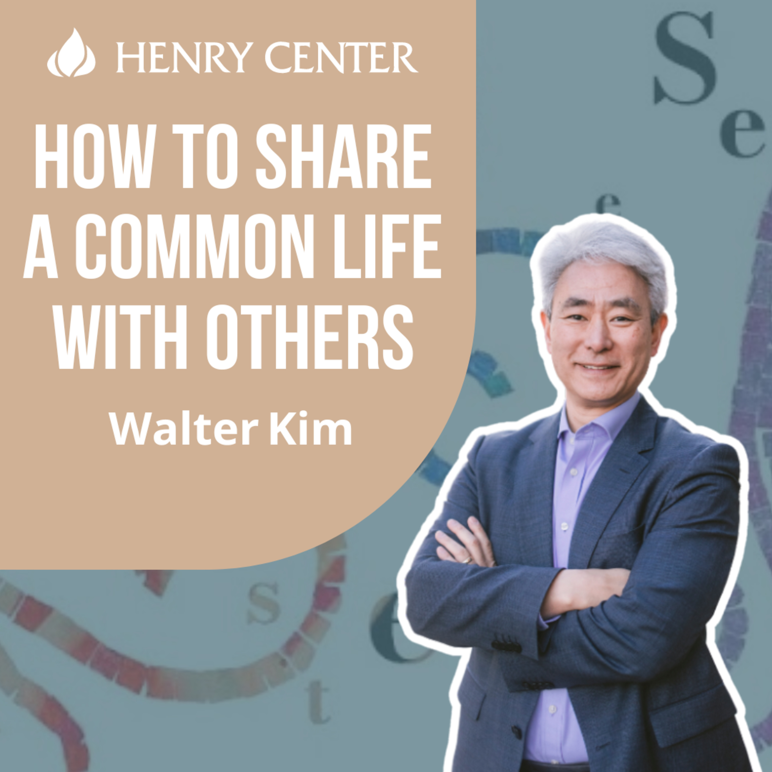 How to Share a Common Life with Others | Walter Kim